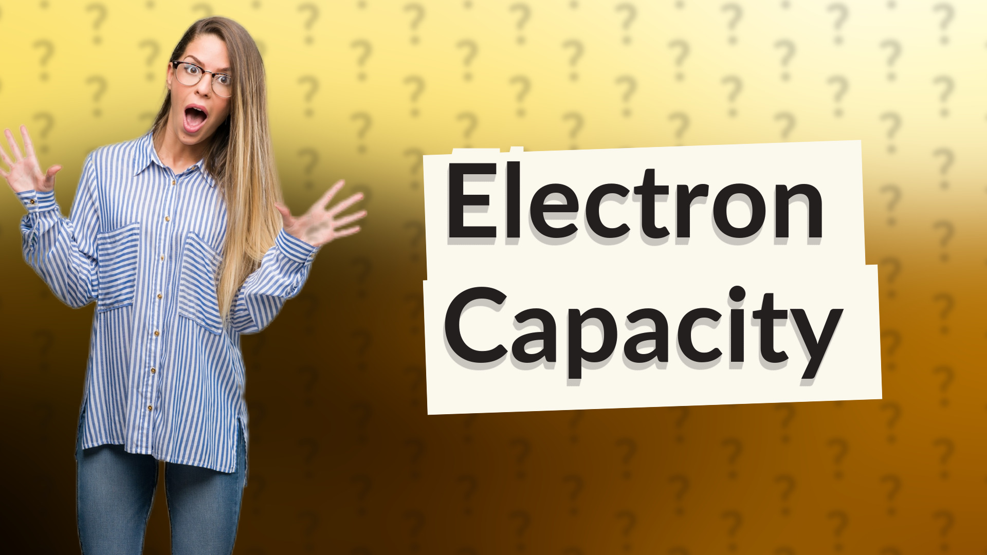 Electron Capacity