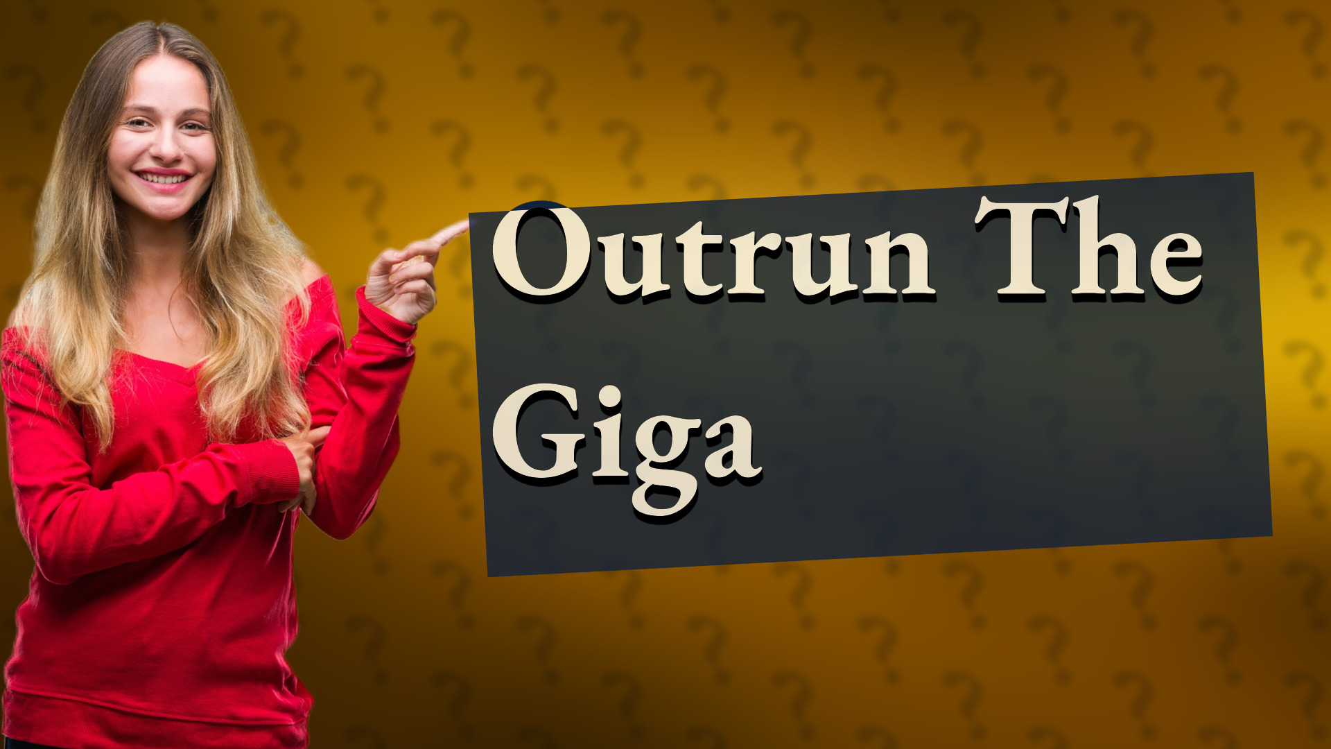 Outrun The Giga