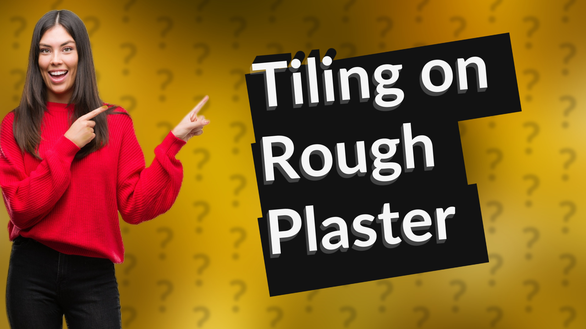 Tiling on Rough Plaster