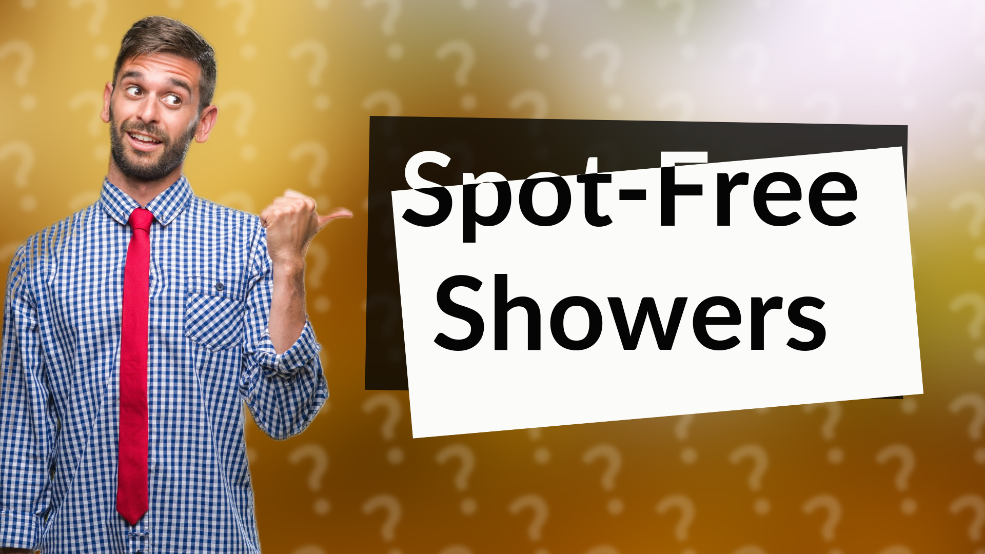 Spot-Free Showers