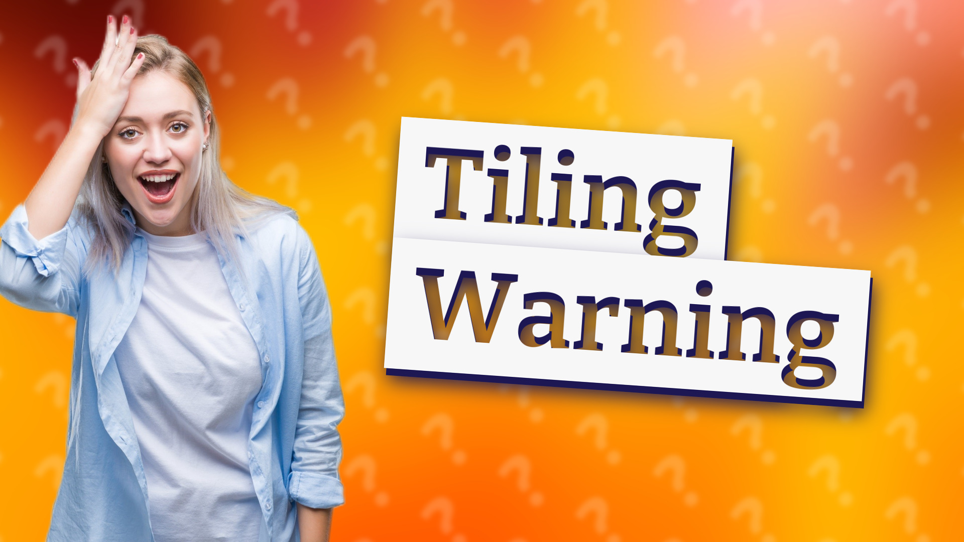 Tiling Warning