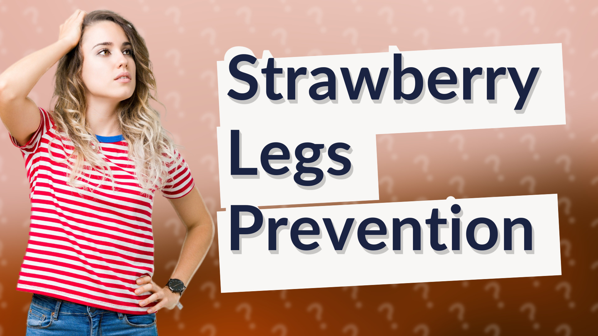 Strawberry Legs Prevention