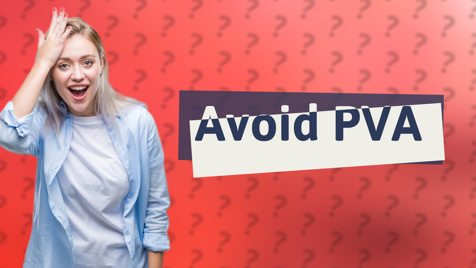 Avoid PVA