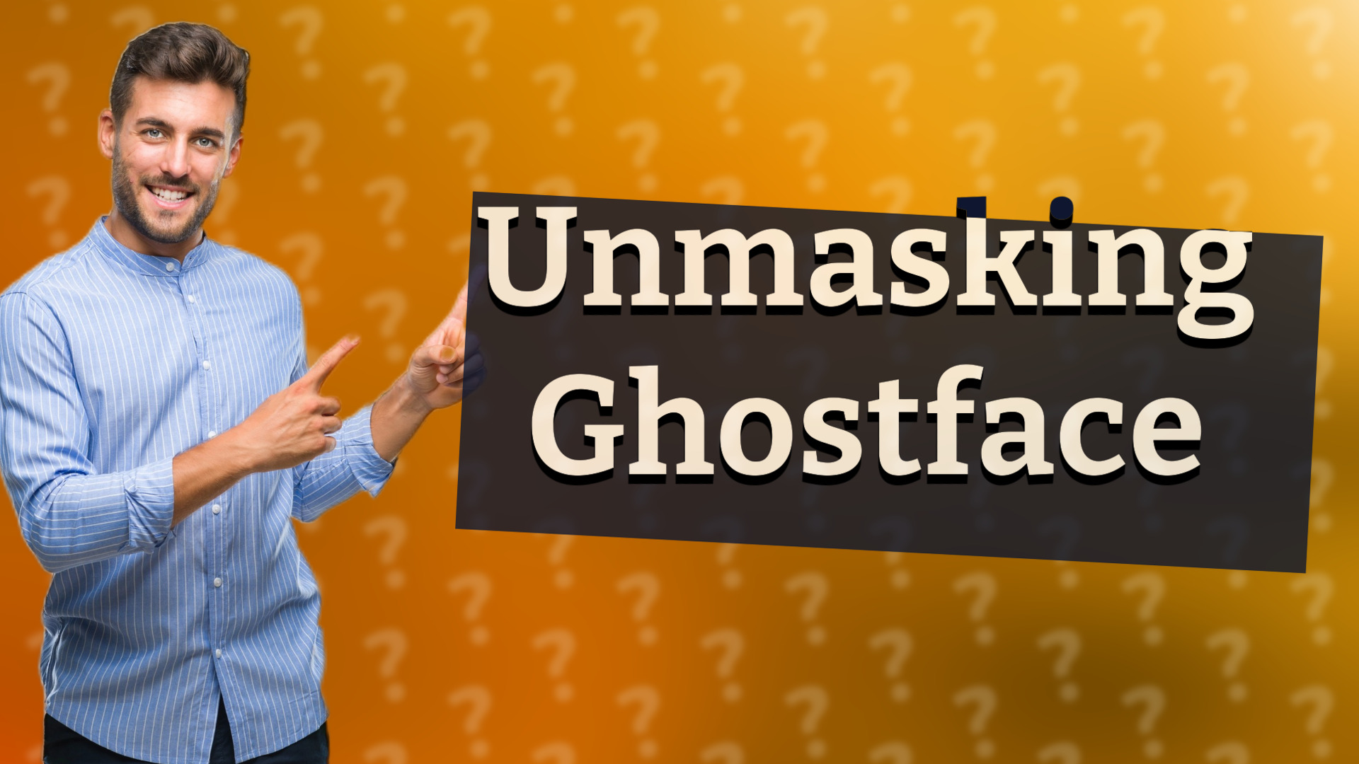 Unmasking Ghostface