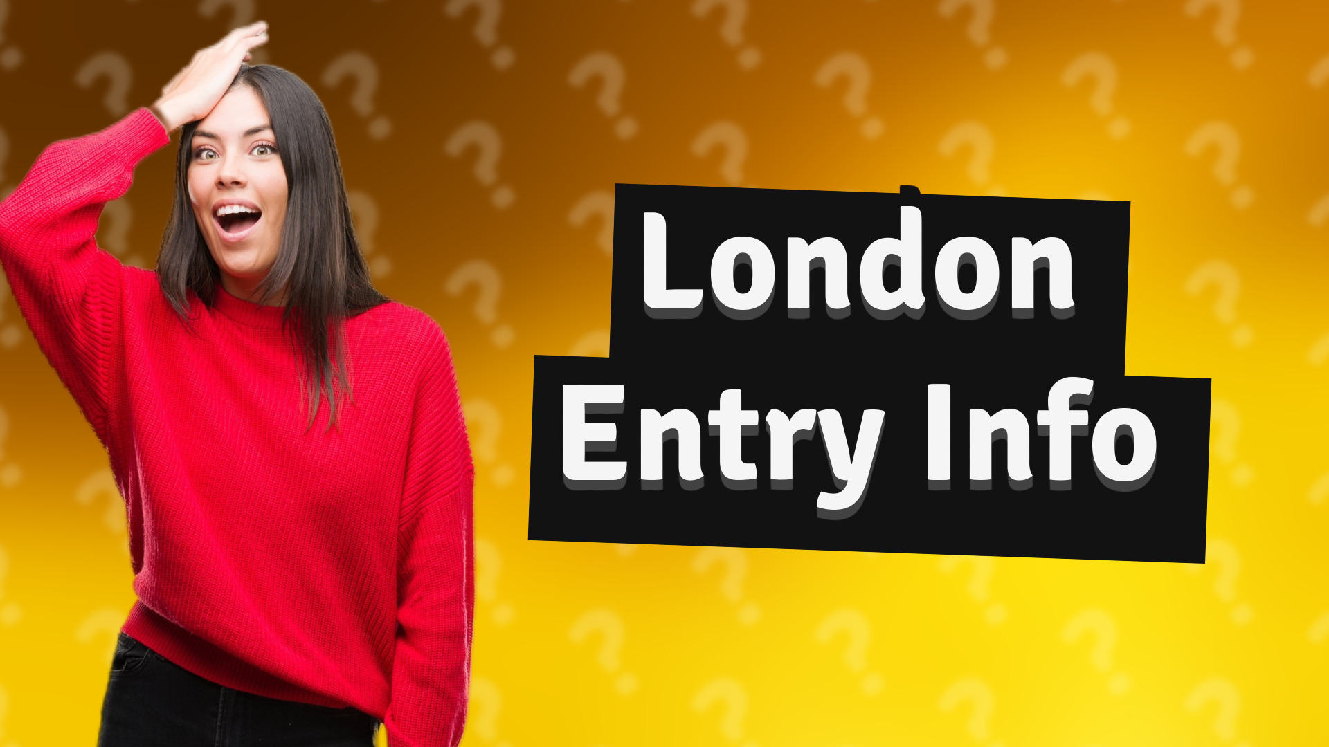 London Entry Info