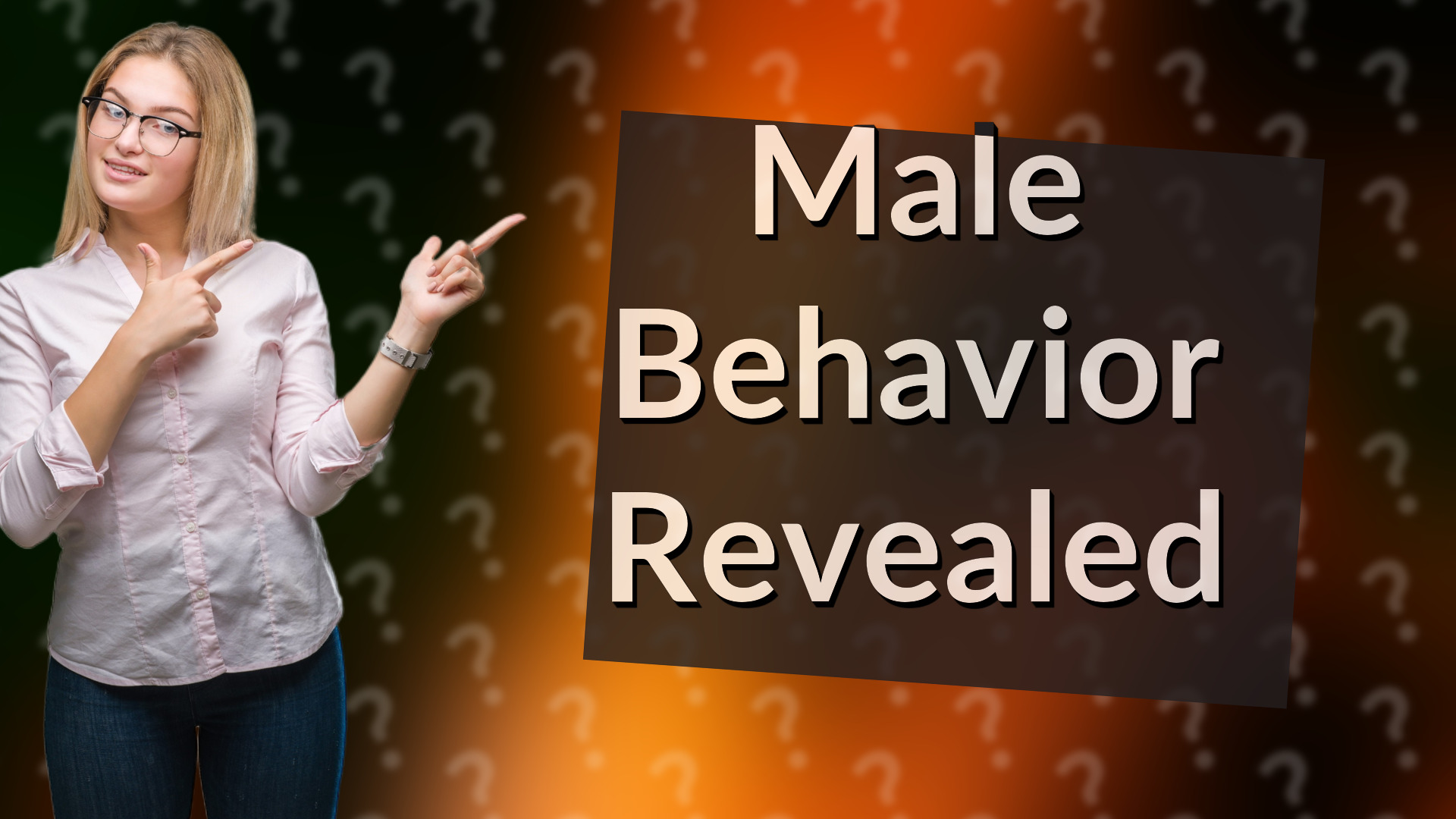Male Behavior Revealed