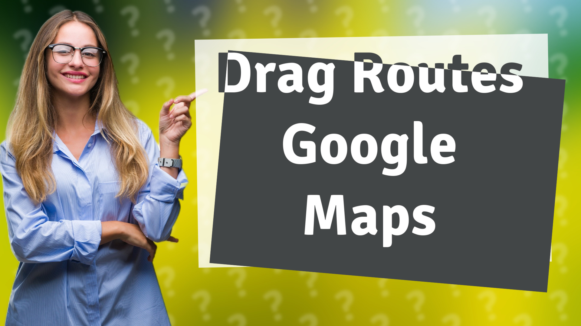 Drag Routes Google Maps