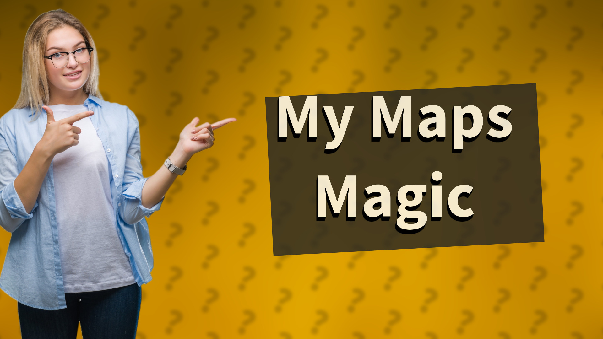 My Maps Magic