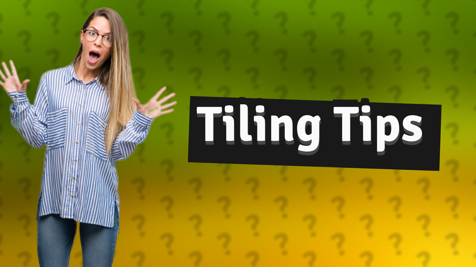 Tiling Tips