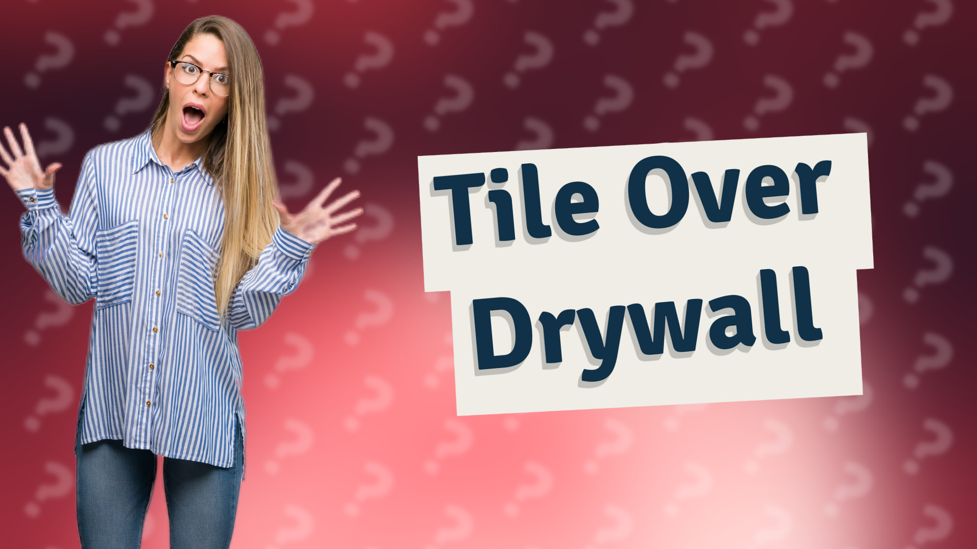 Tile Over Drywall