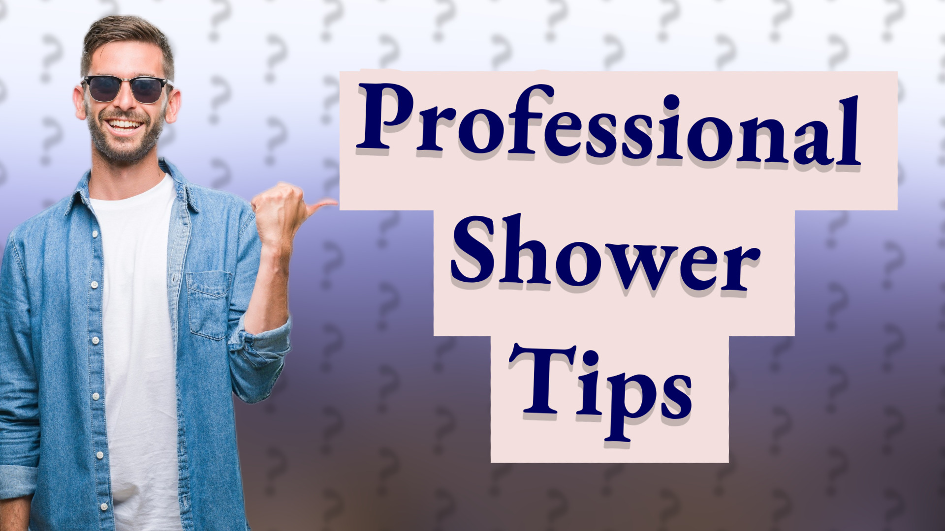 Professional Shower Tips