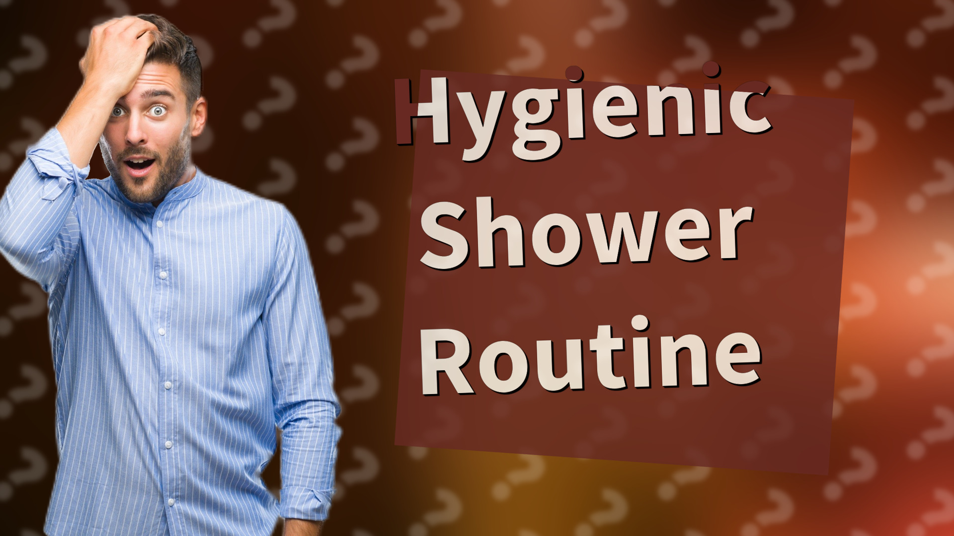 Hygienic Shower Routine