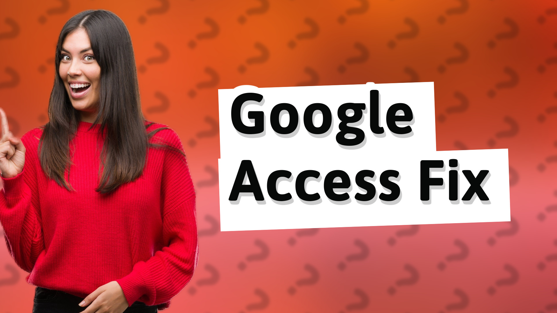 Google Access Fix