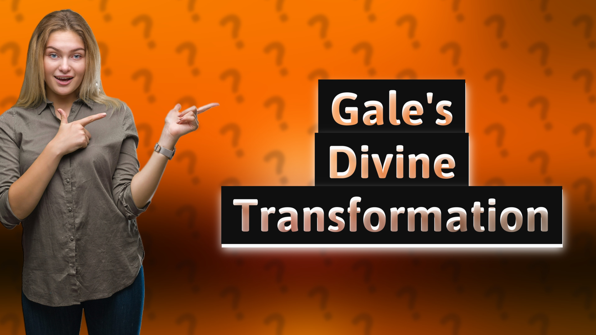 Gale's Divine Transformation