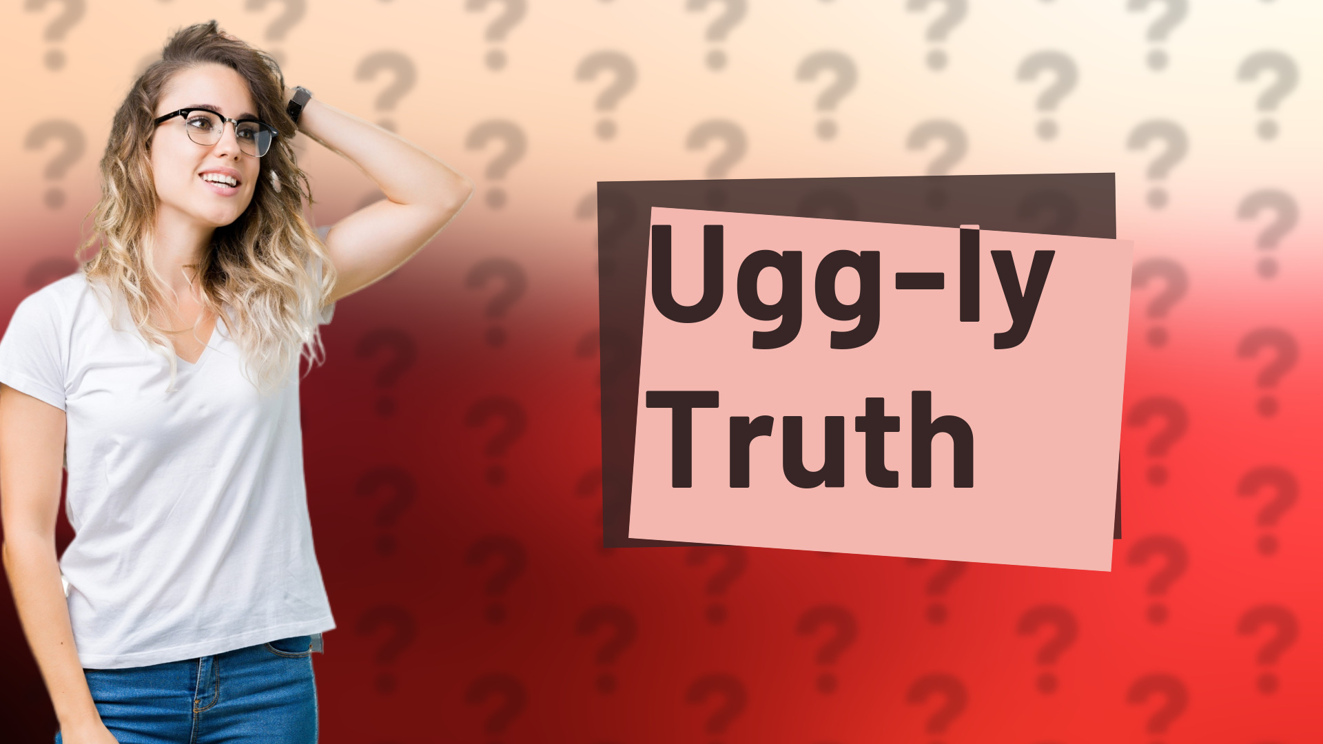 Ugg-ly Truth