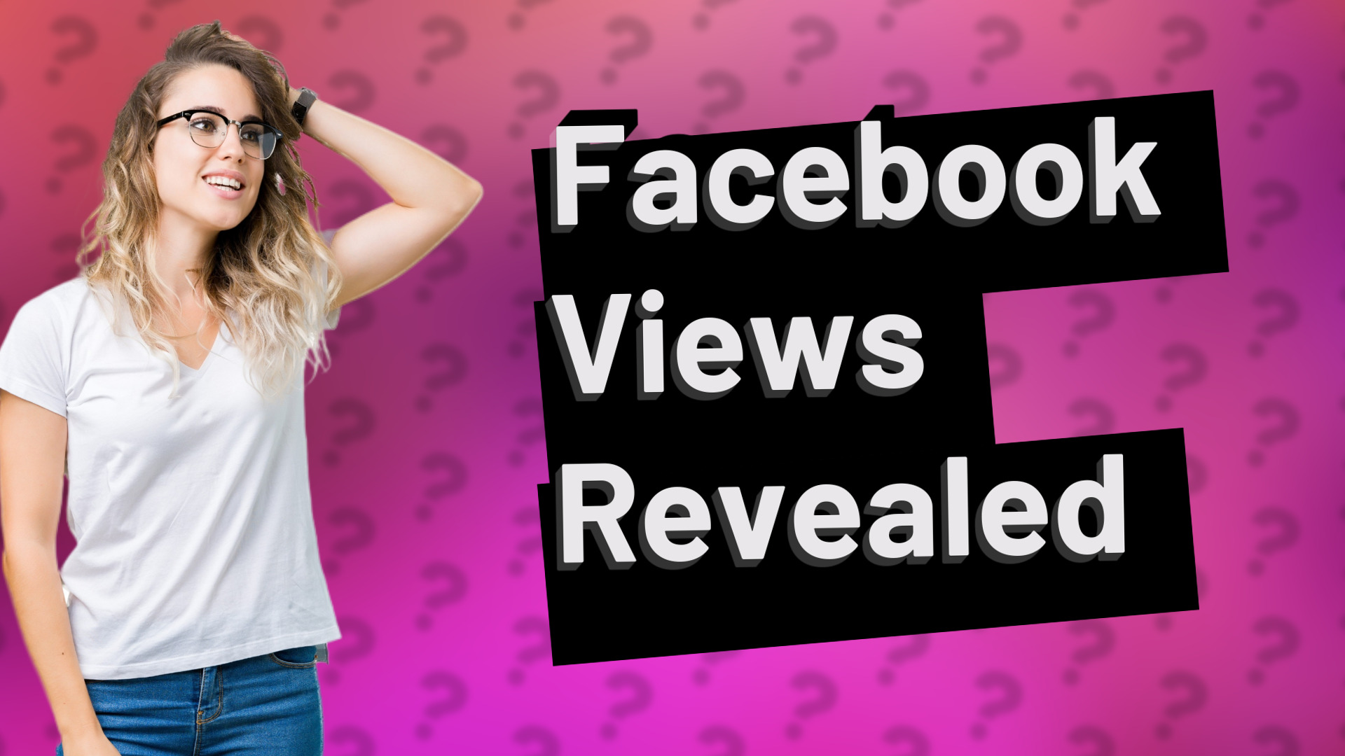 Facebook Views Revealed