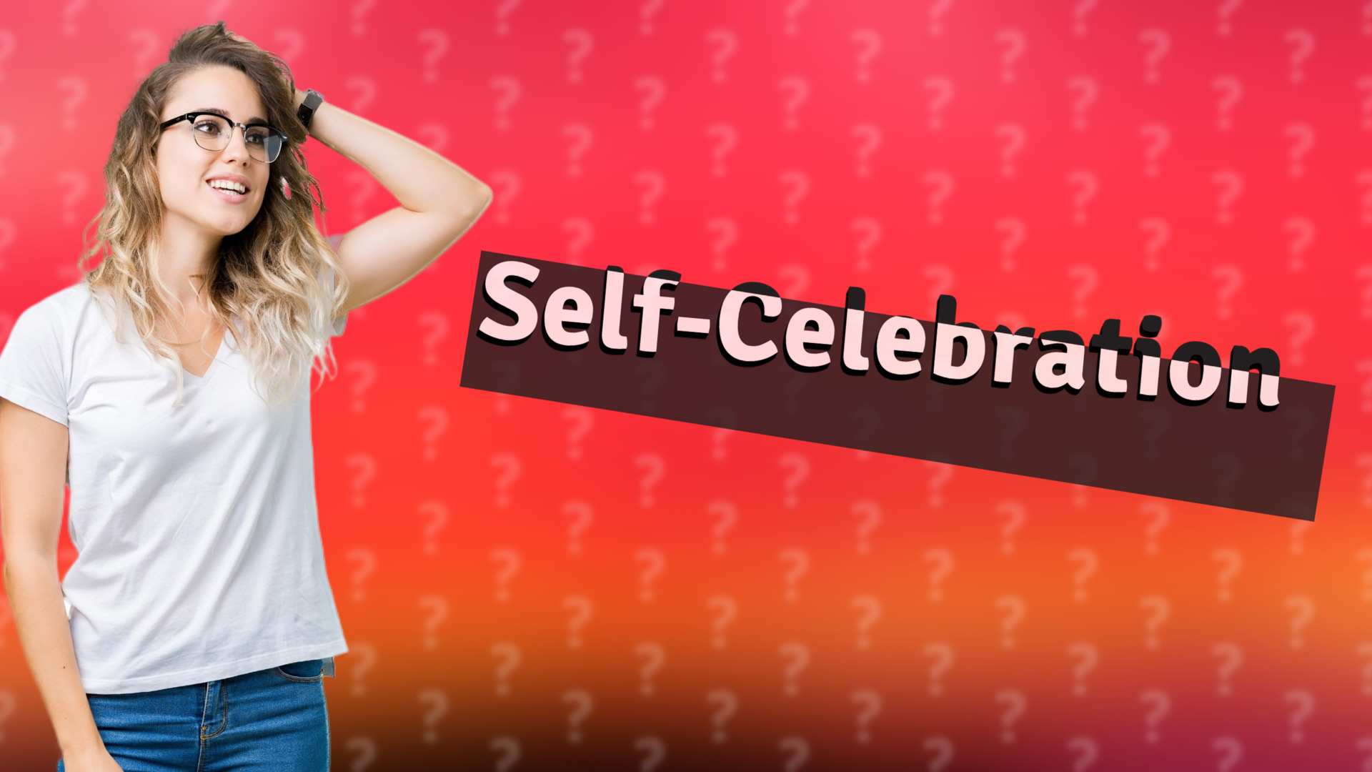 Self-Celebration
