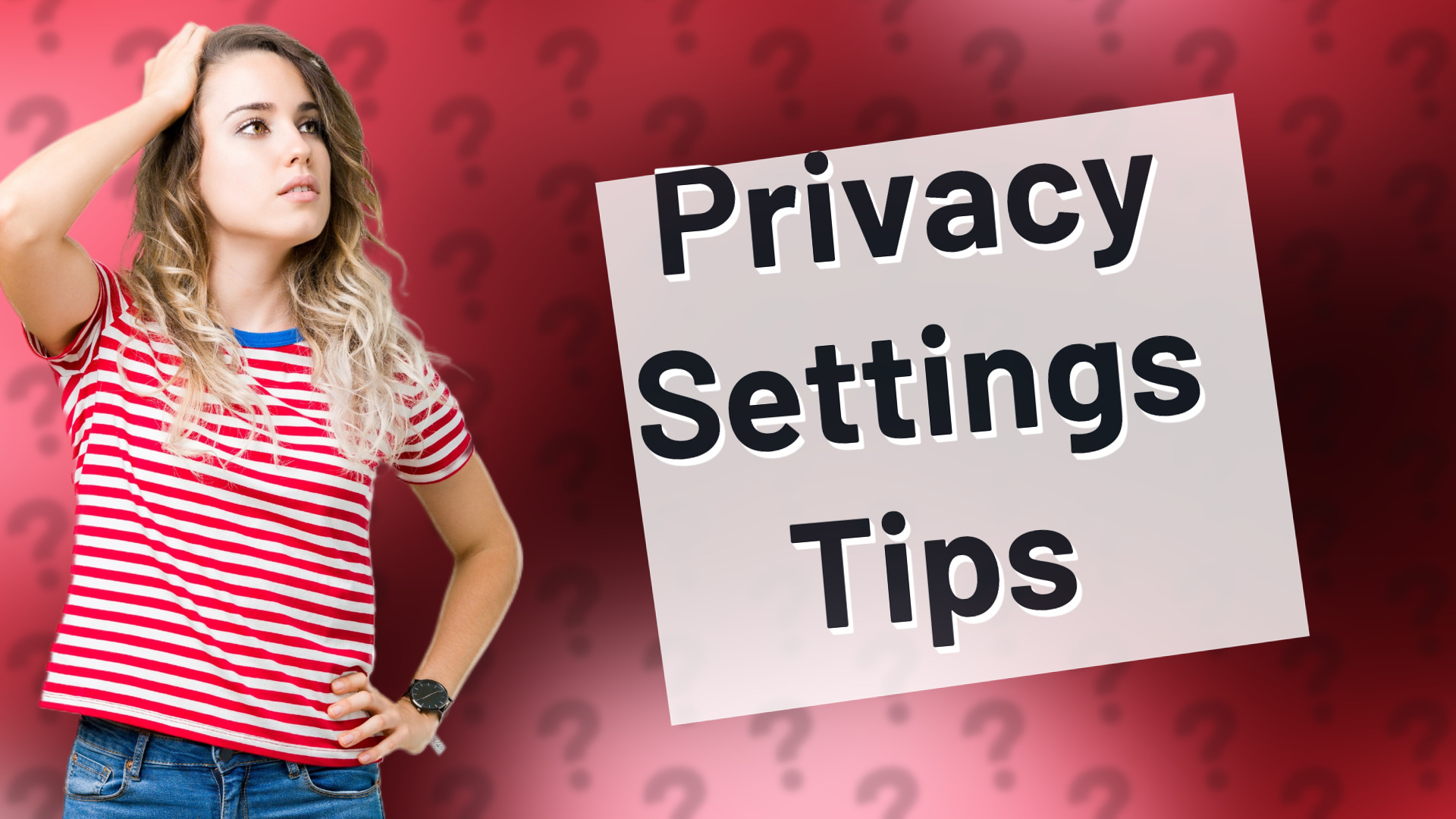 Privacy Settings Tips