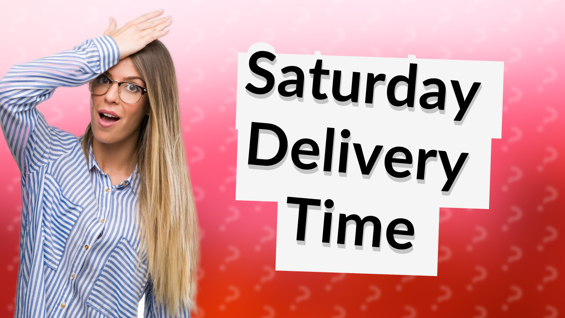 Saturday Delivery Time