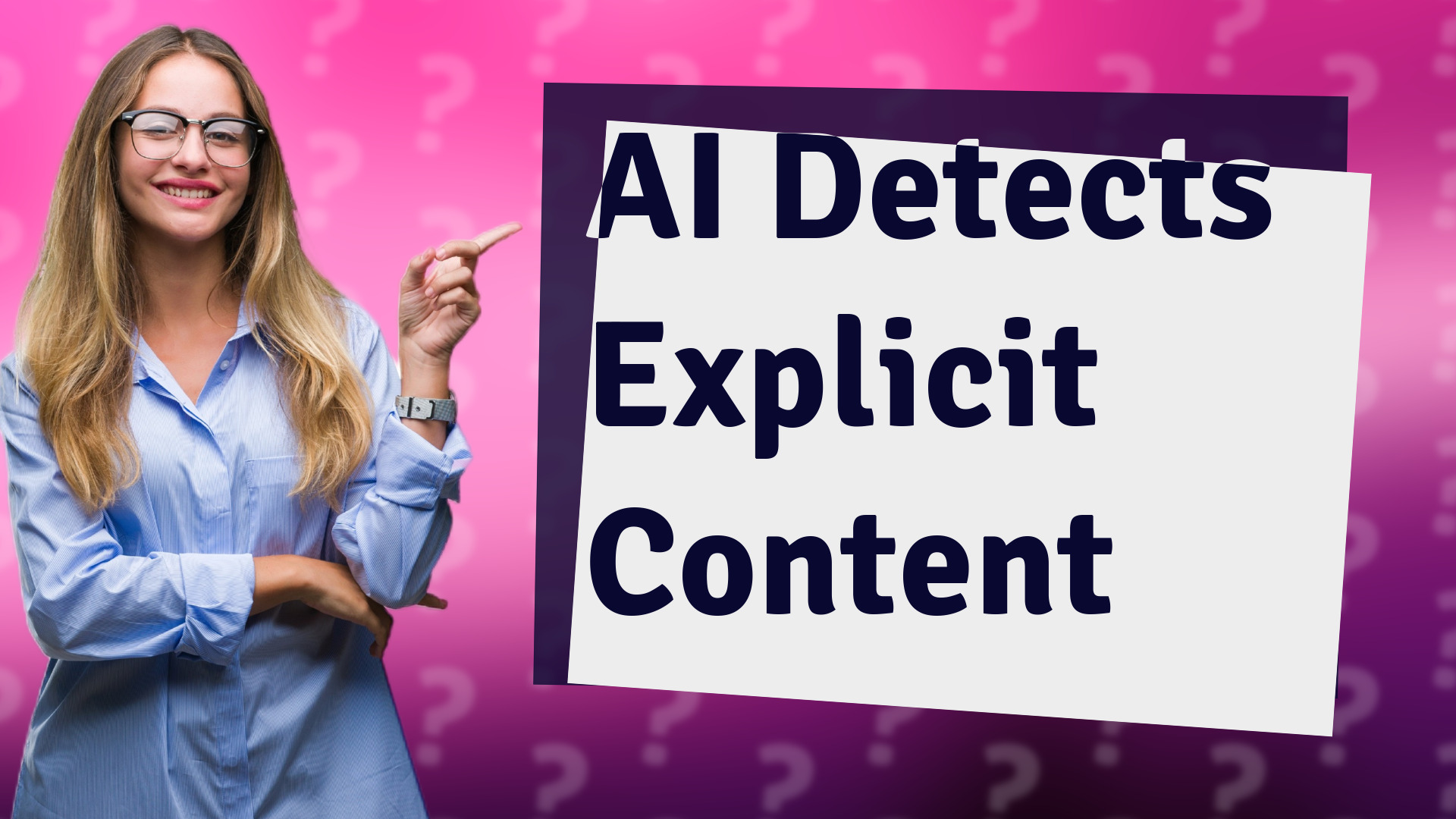 AI Detects Explicit Content