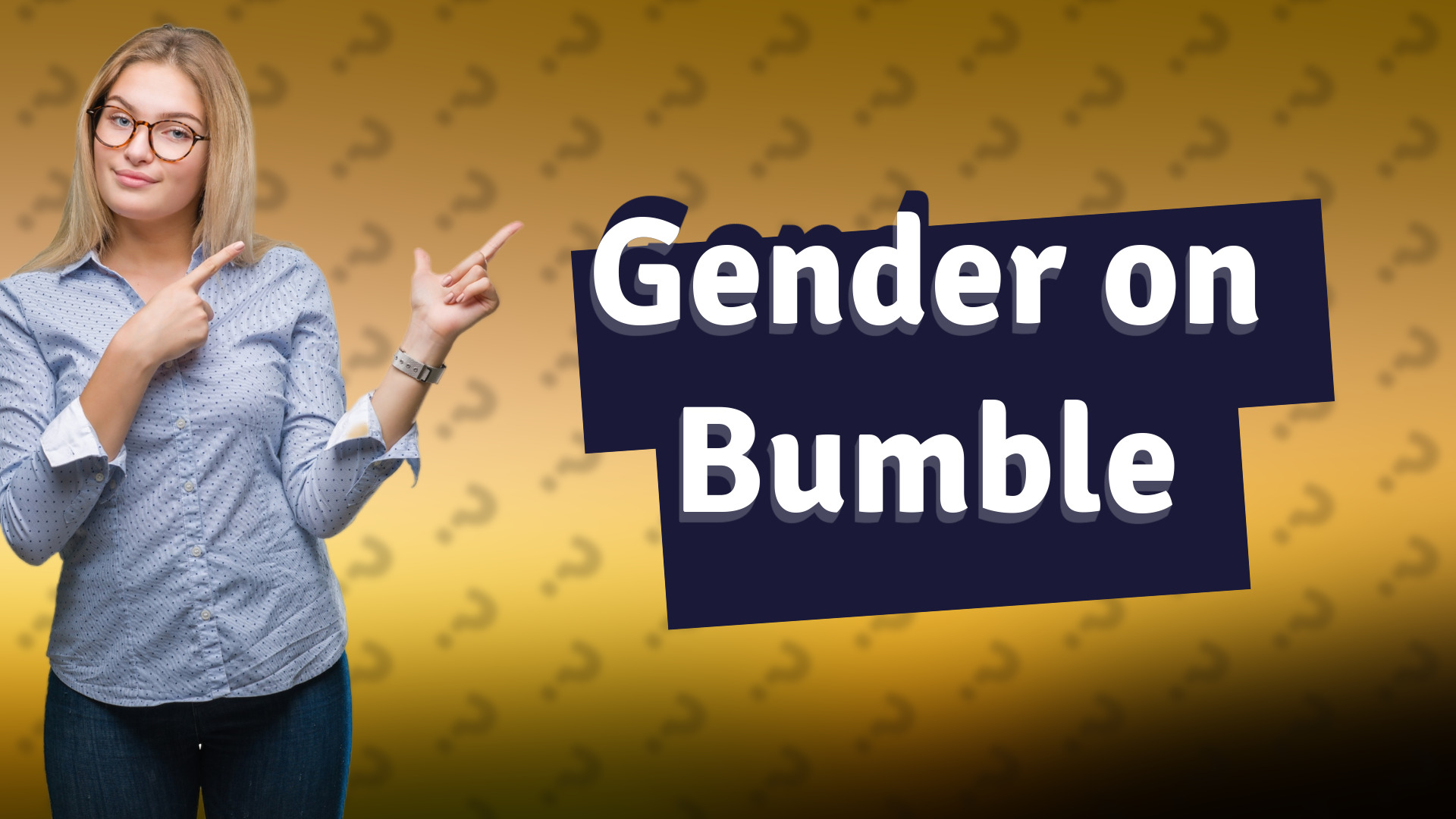 Gender on Bumble