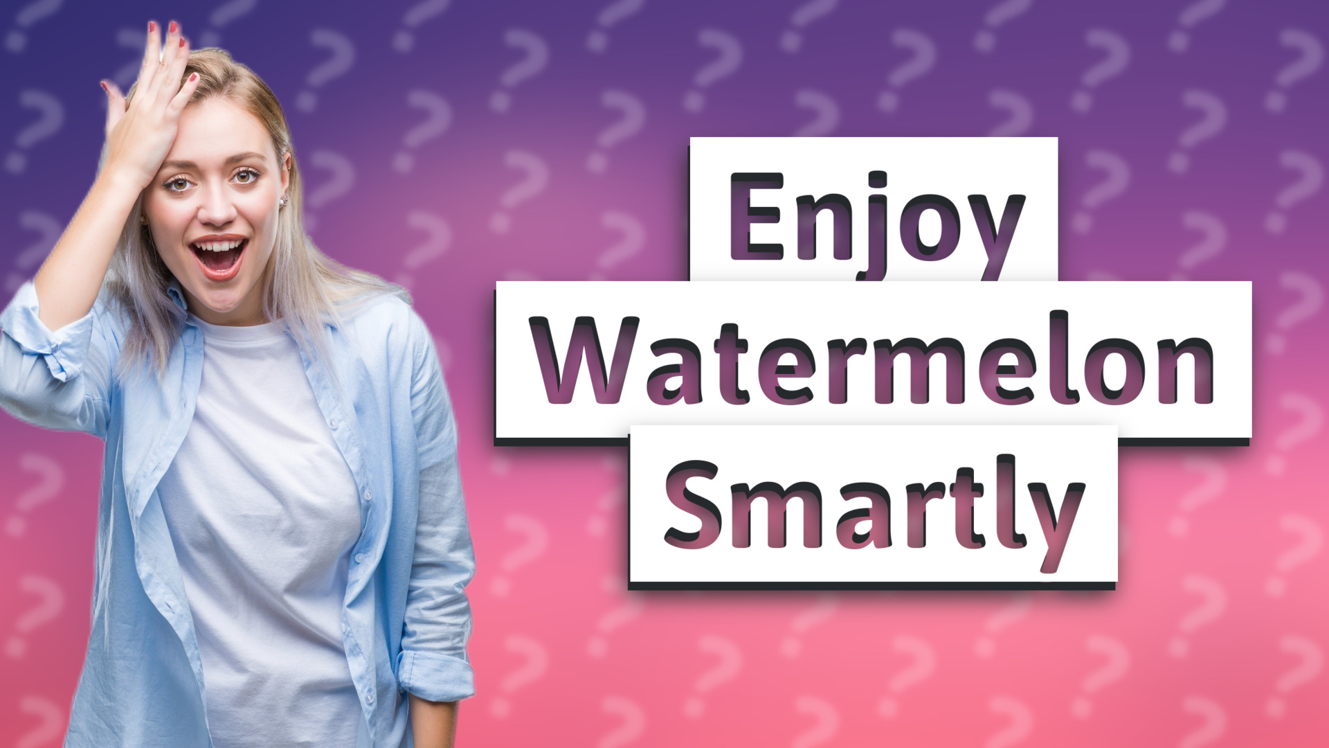 Enjoy Watermelon Smartly