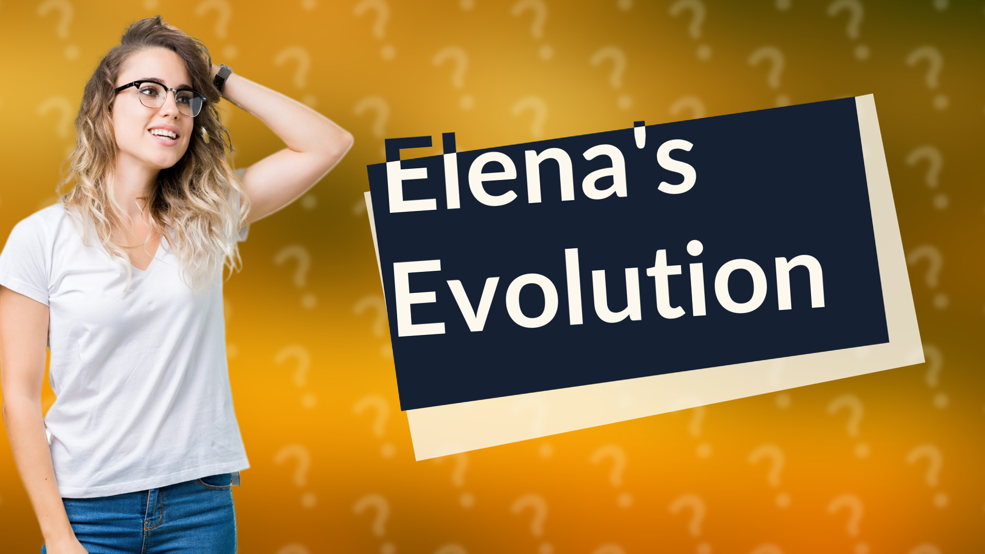 Elena's Evolution
