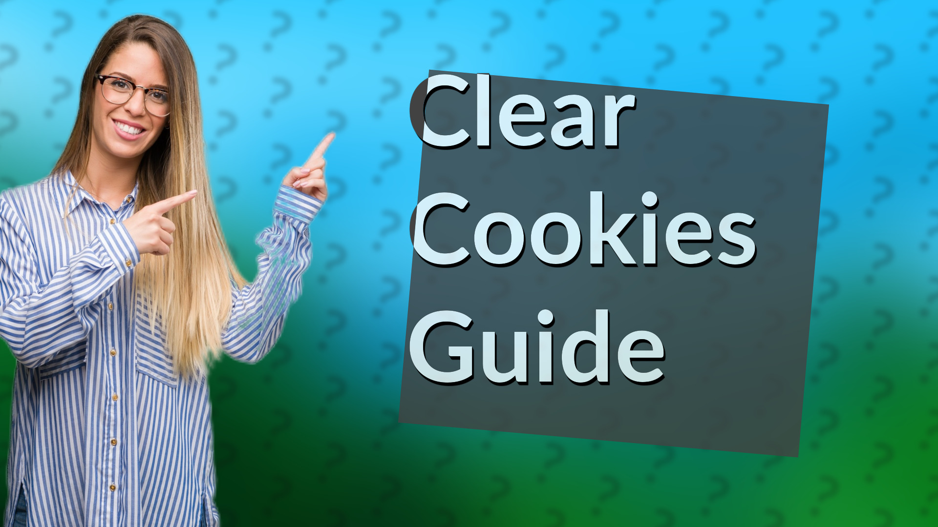 Clear Cookies Guide