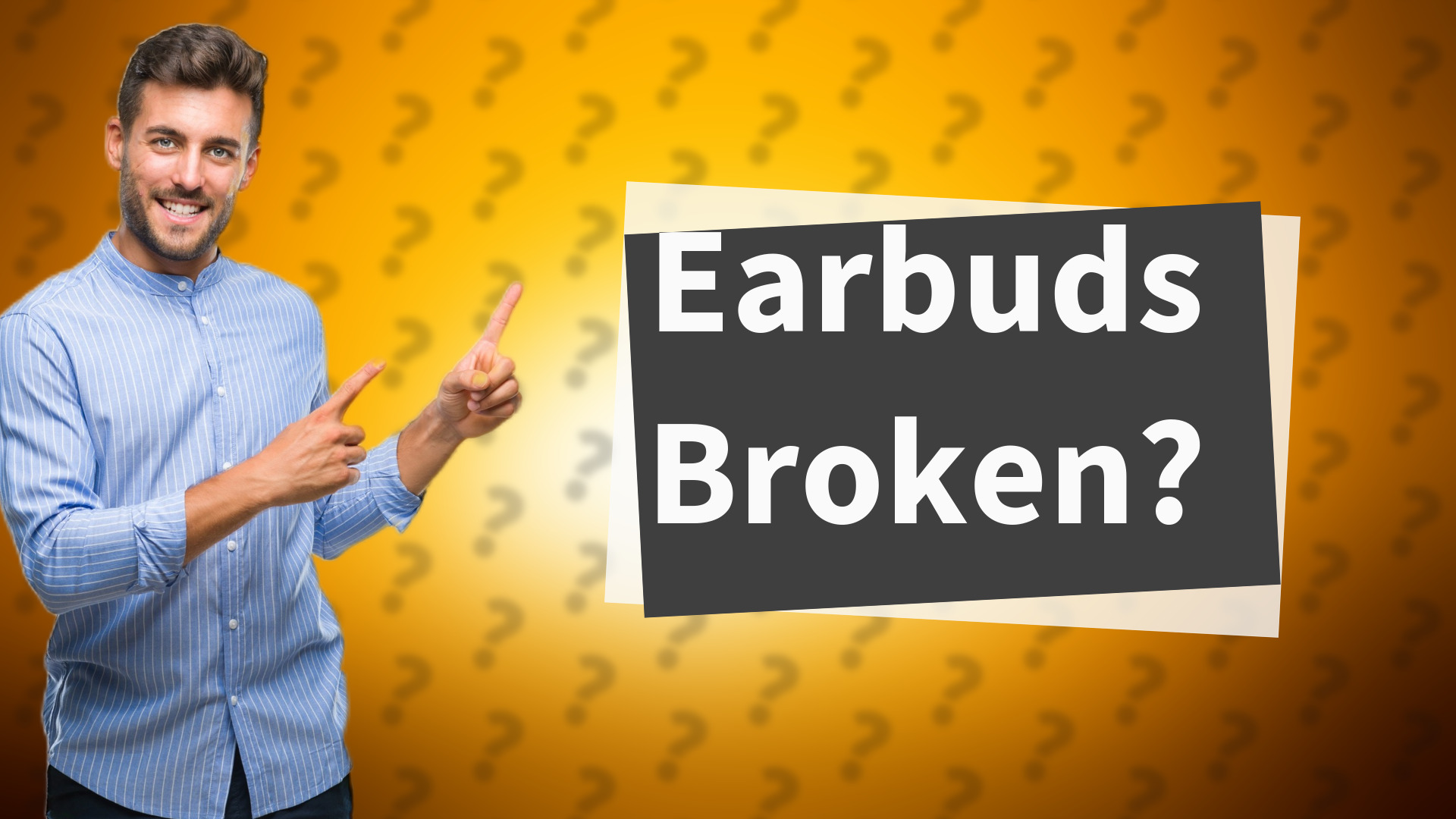 Earbuds Broken?