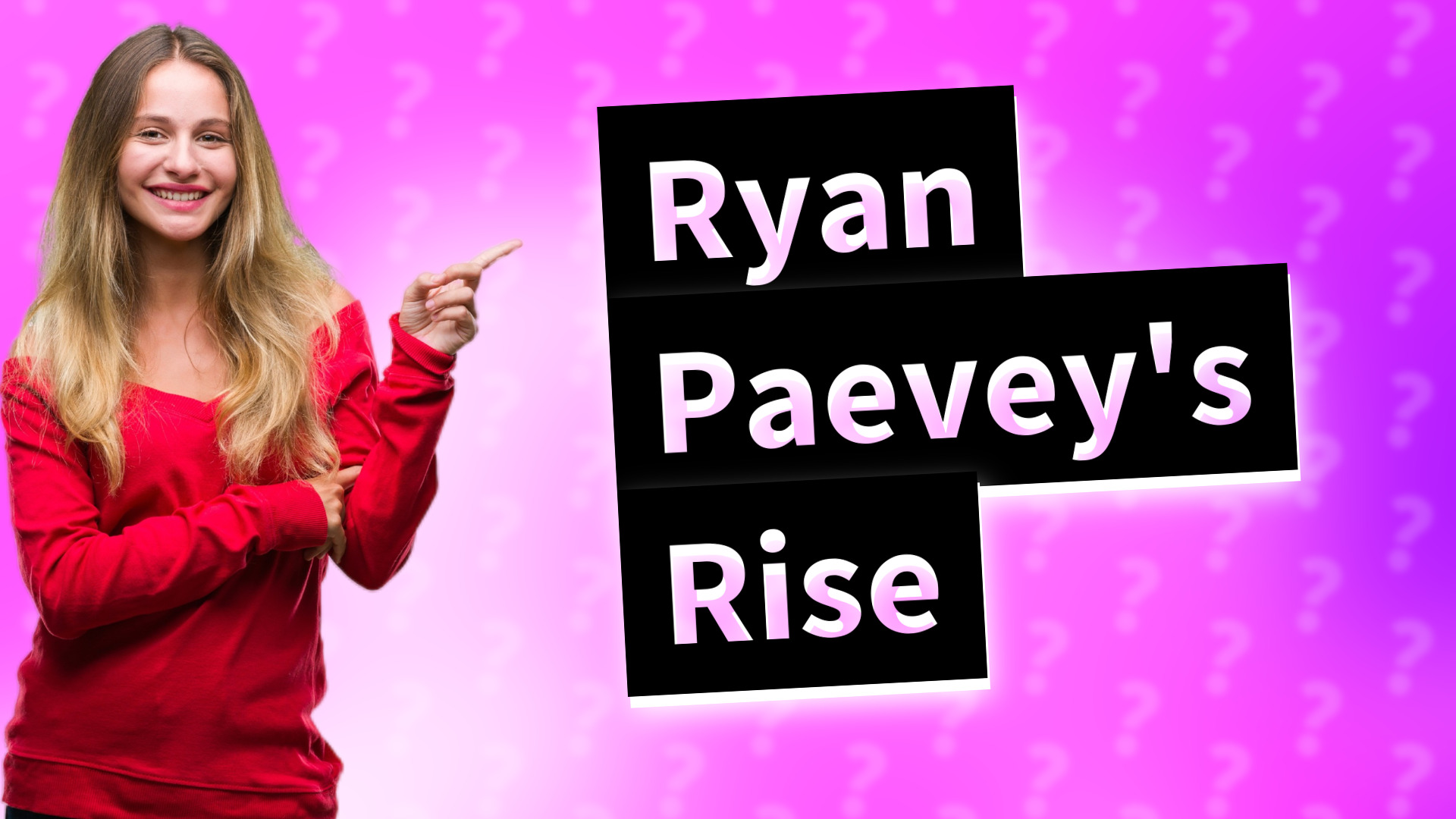 Ryan Paevey's Rise