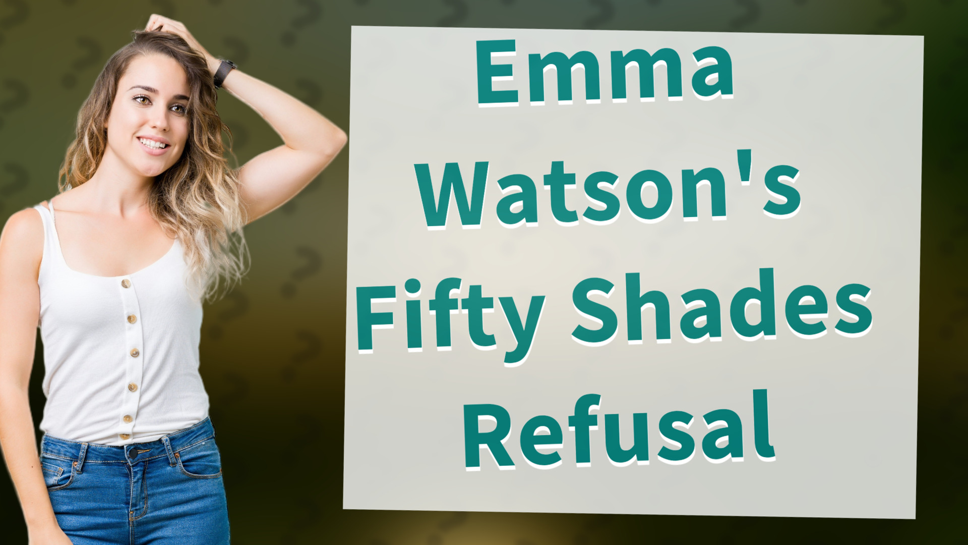 Emma Watson's Fifty Shades Refusal