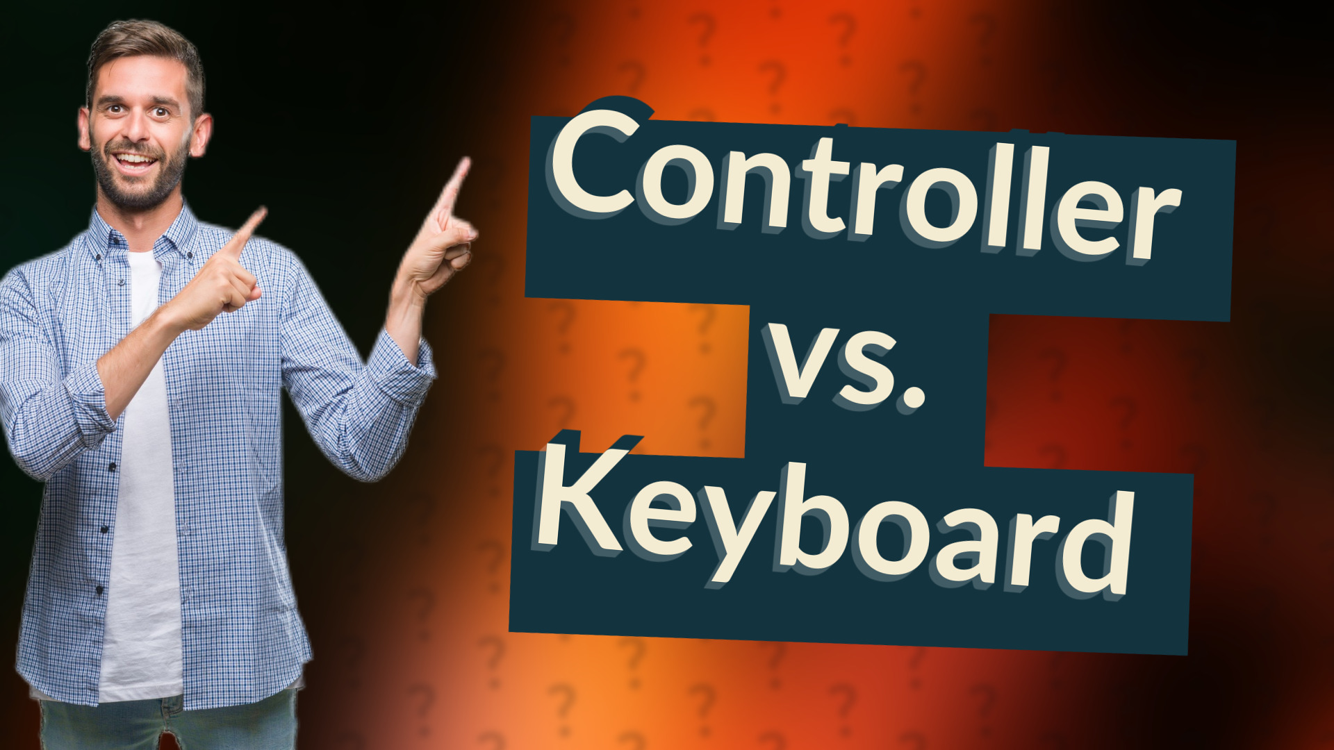 Controller vs. Keyboard