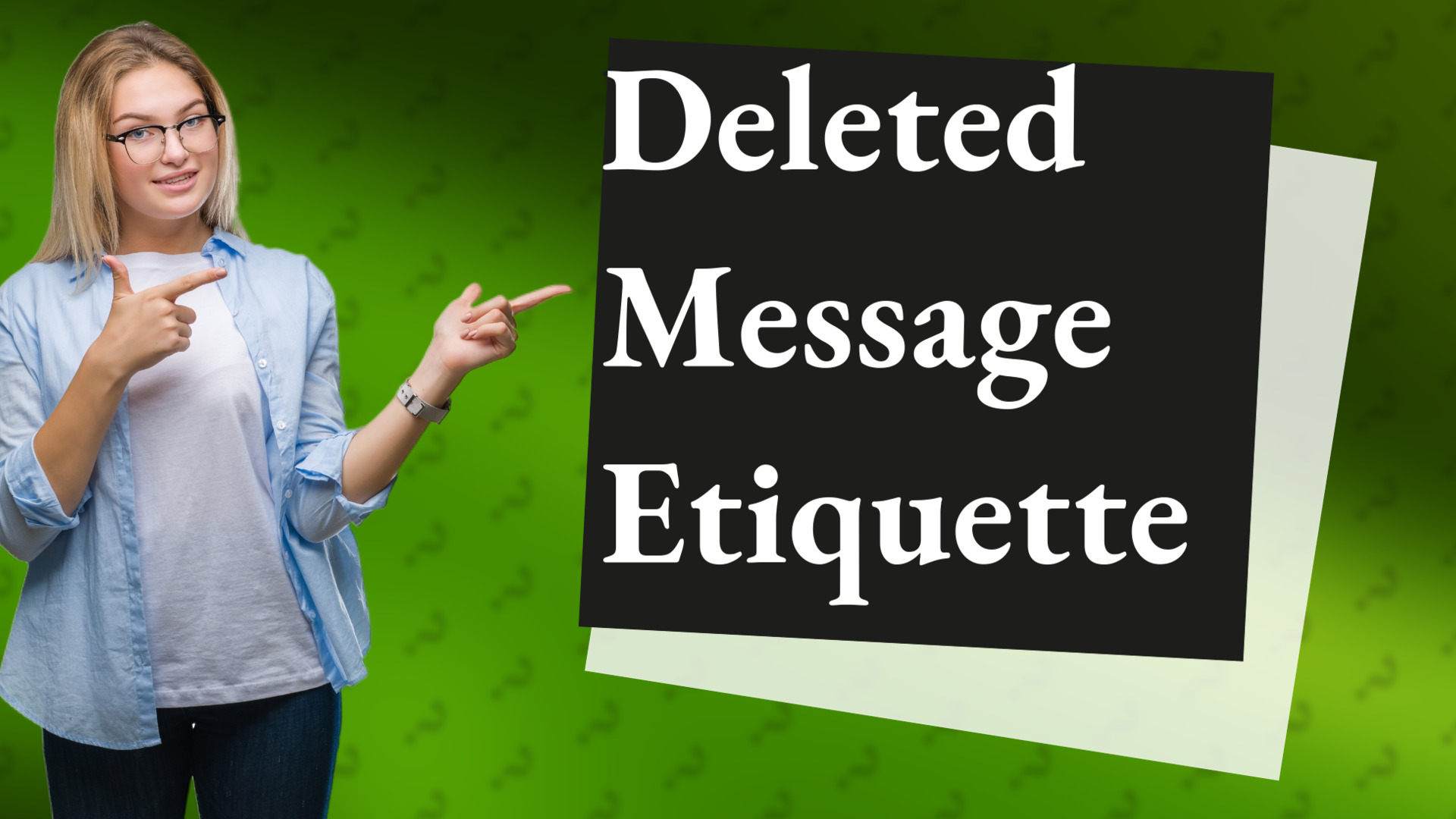 Deleted Message Etiquette