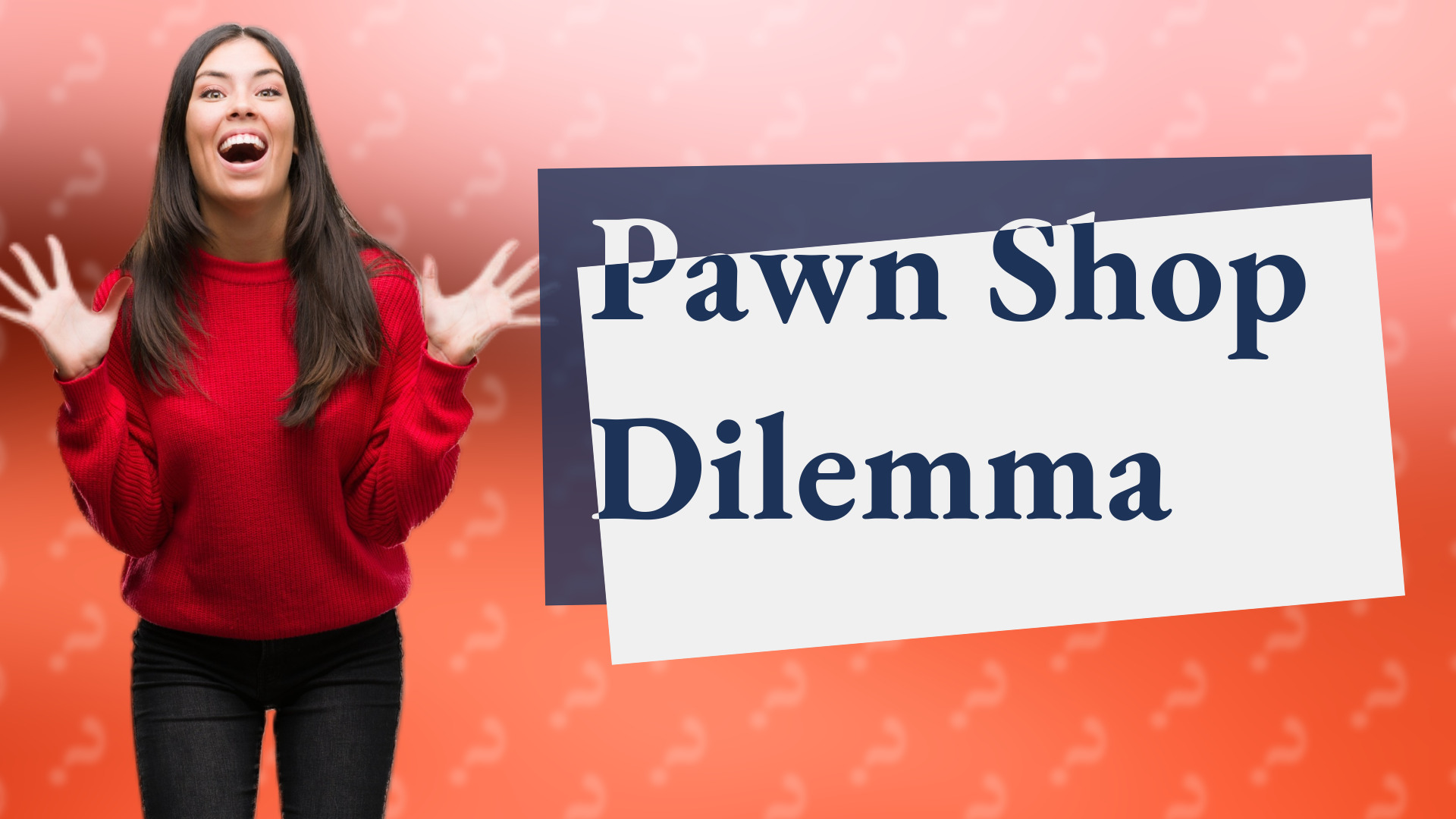 Pawn Shop Dilemma