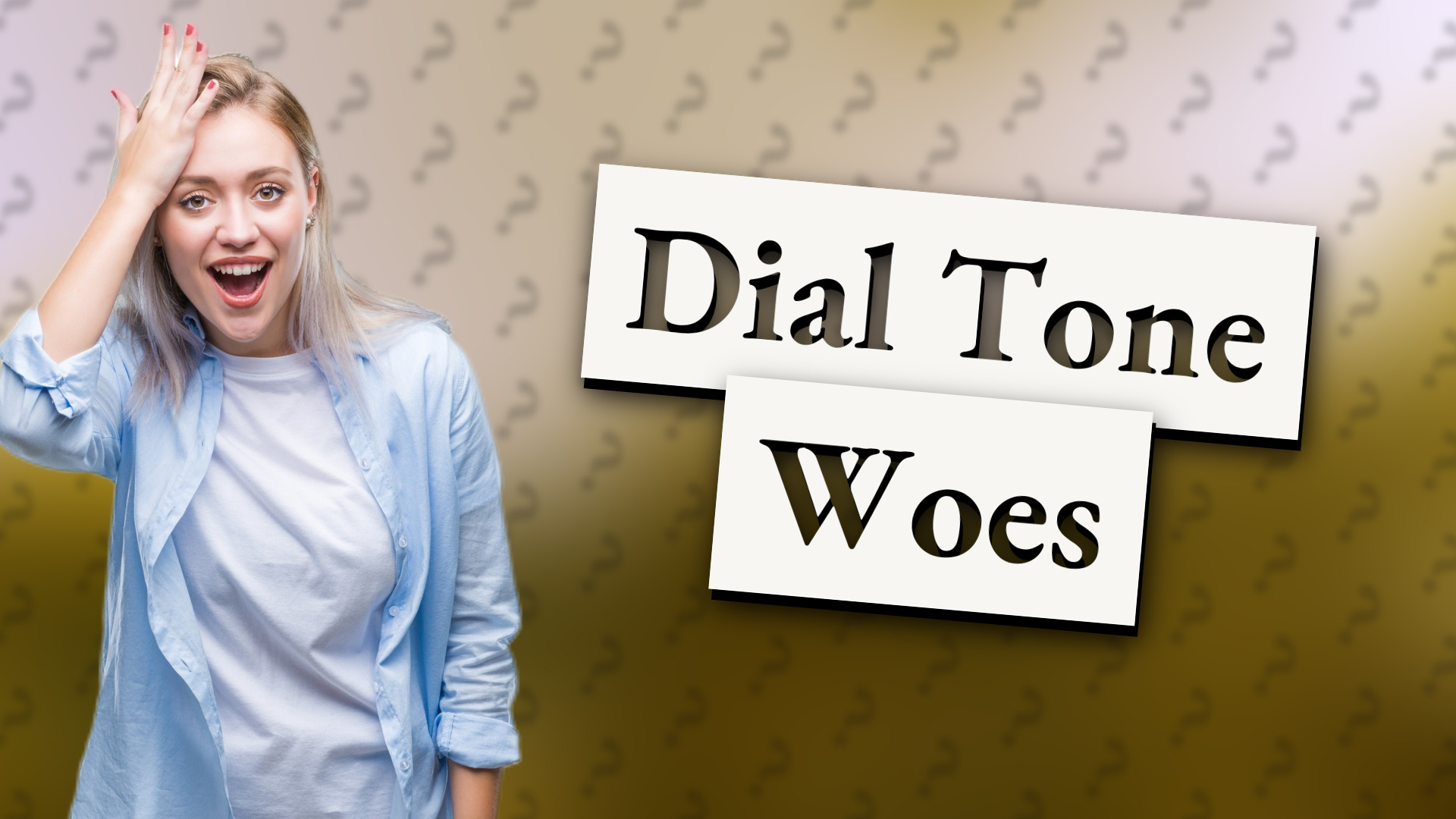 Dial Tone Woes