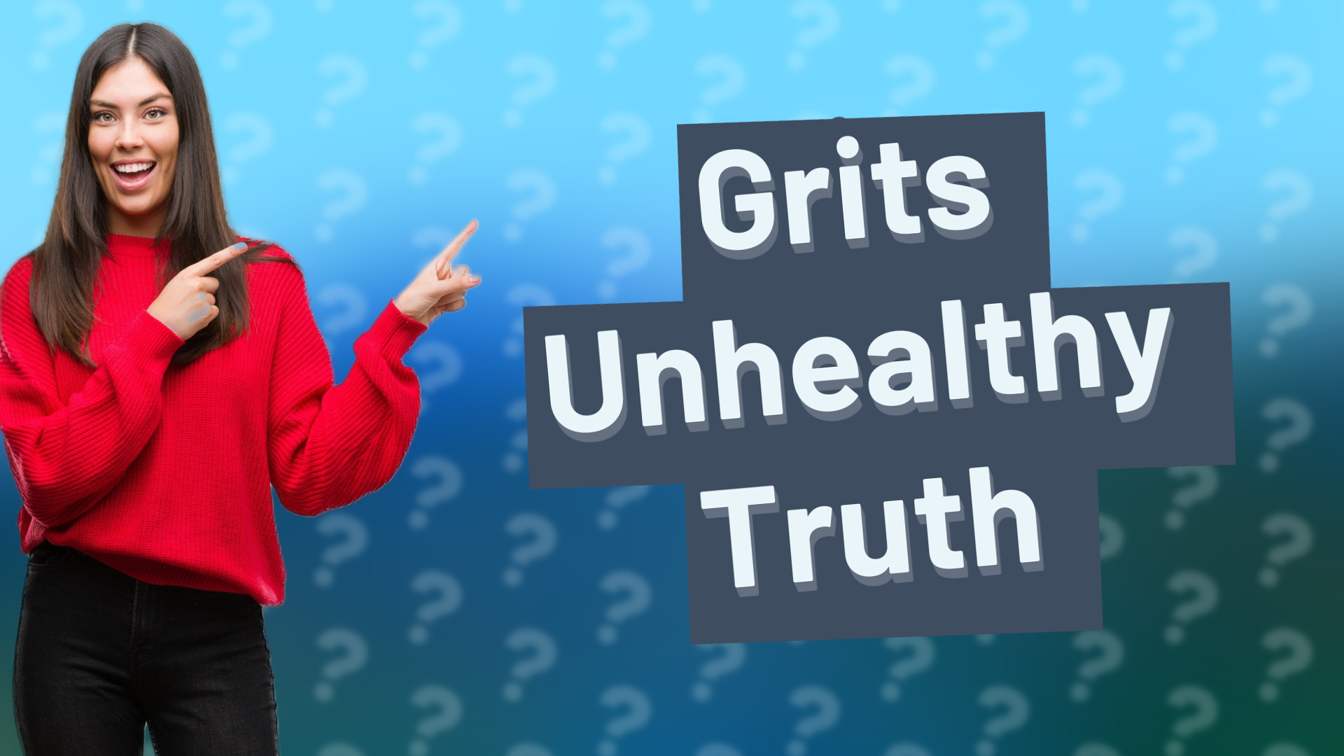 Grits Unhealthy Truth
