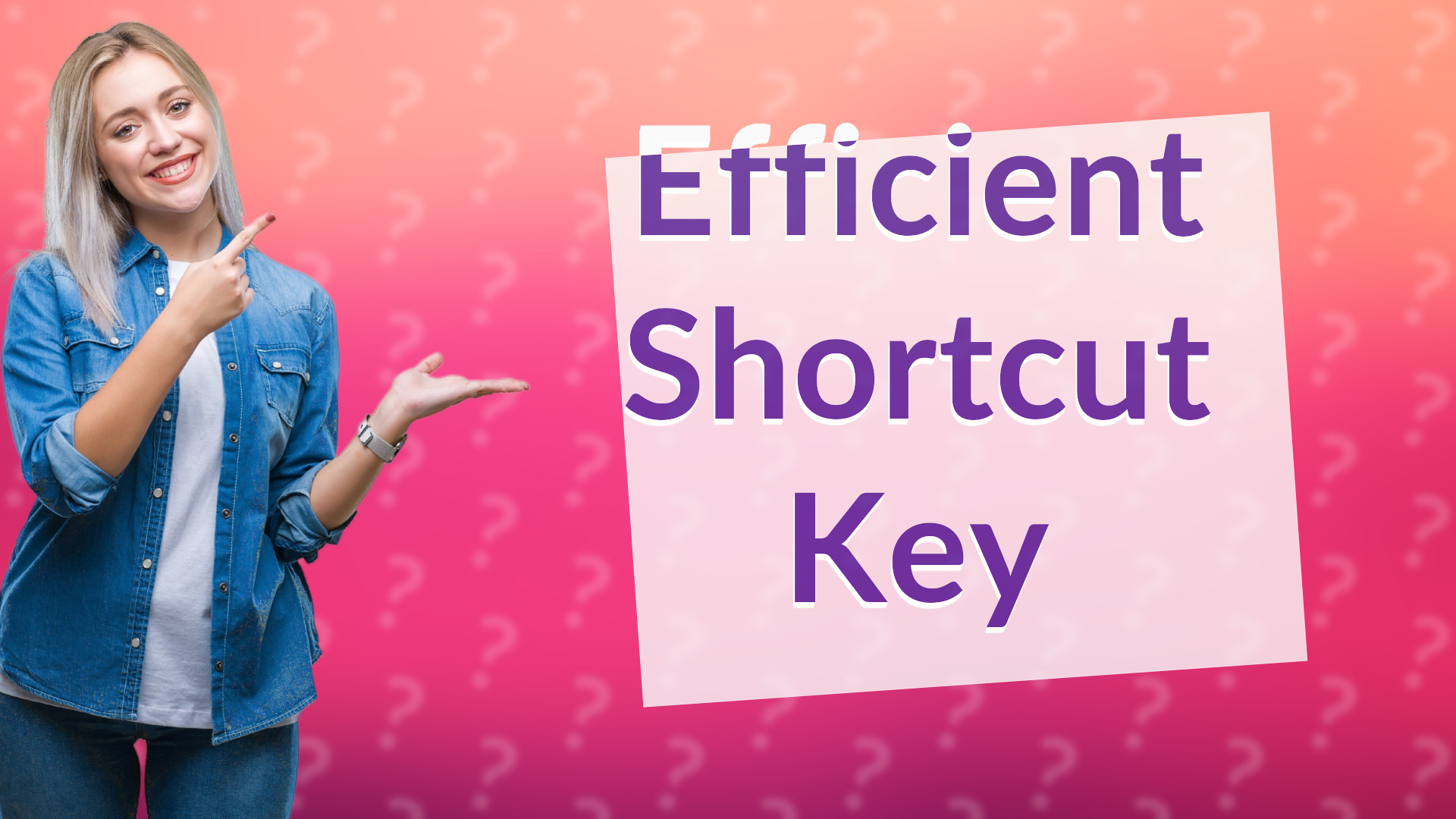 Efficient Shortcut Key