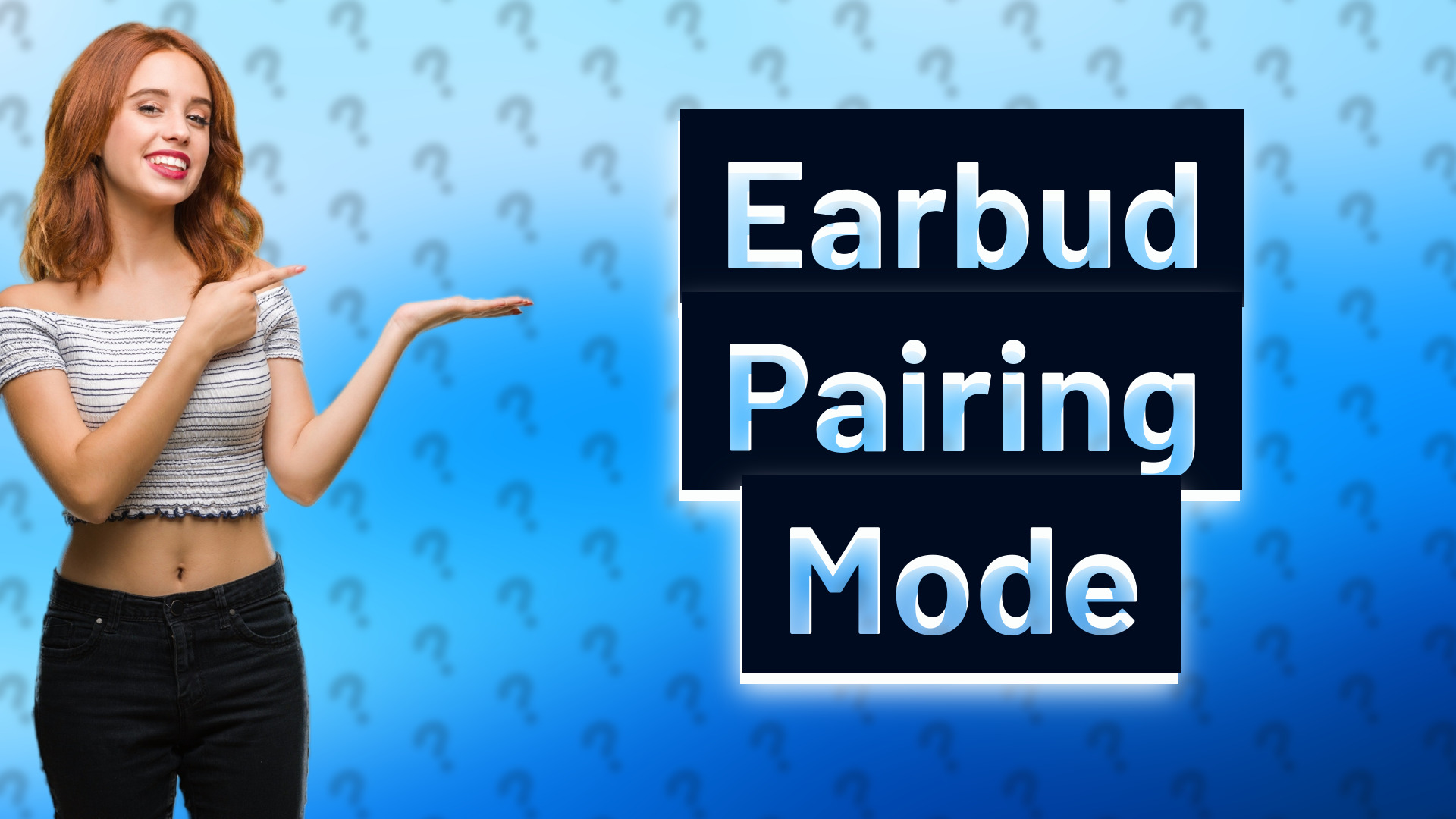 Earbud Pairing Mode