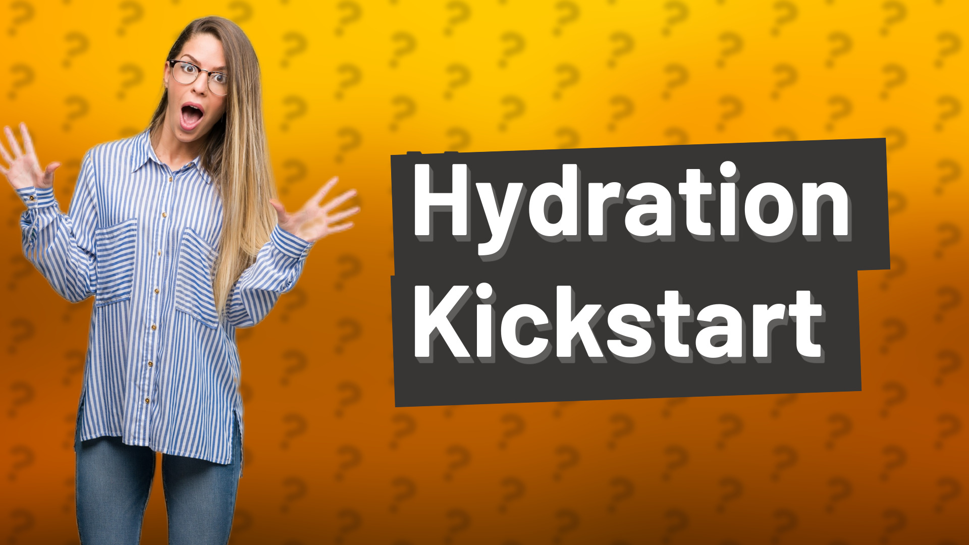 Hydration Kickstart