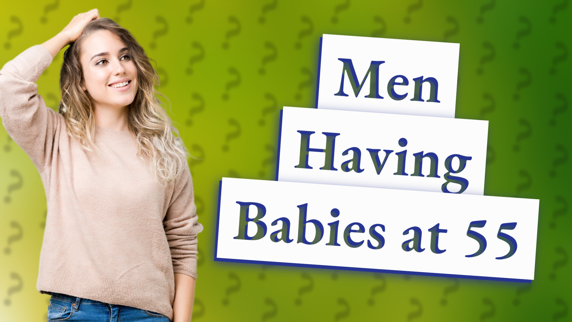 Men Having Babies at 55