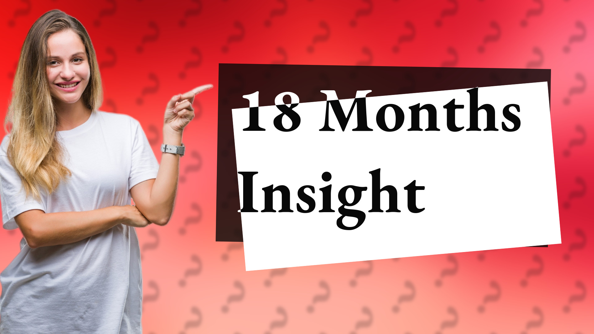 18 Months Insight