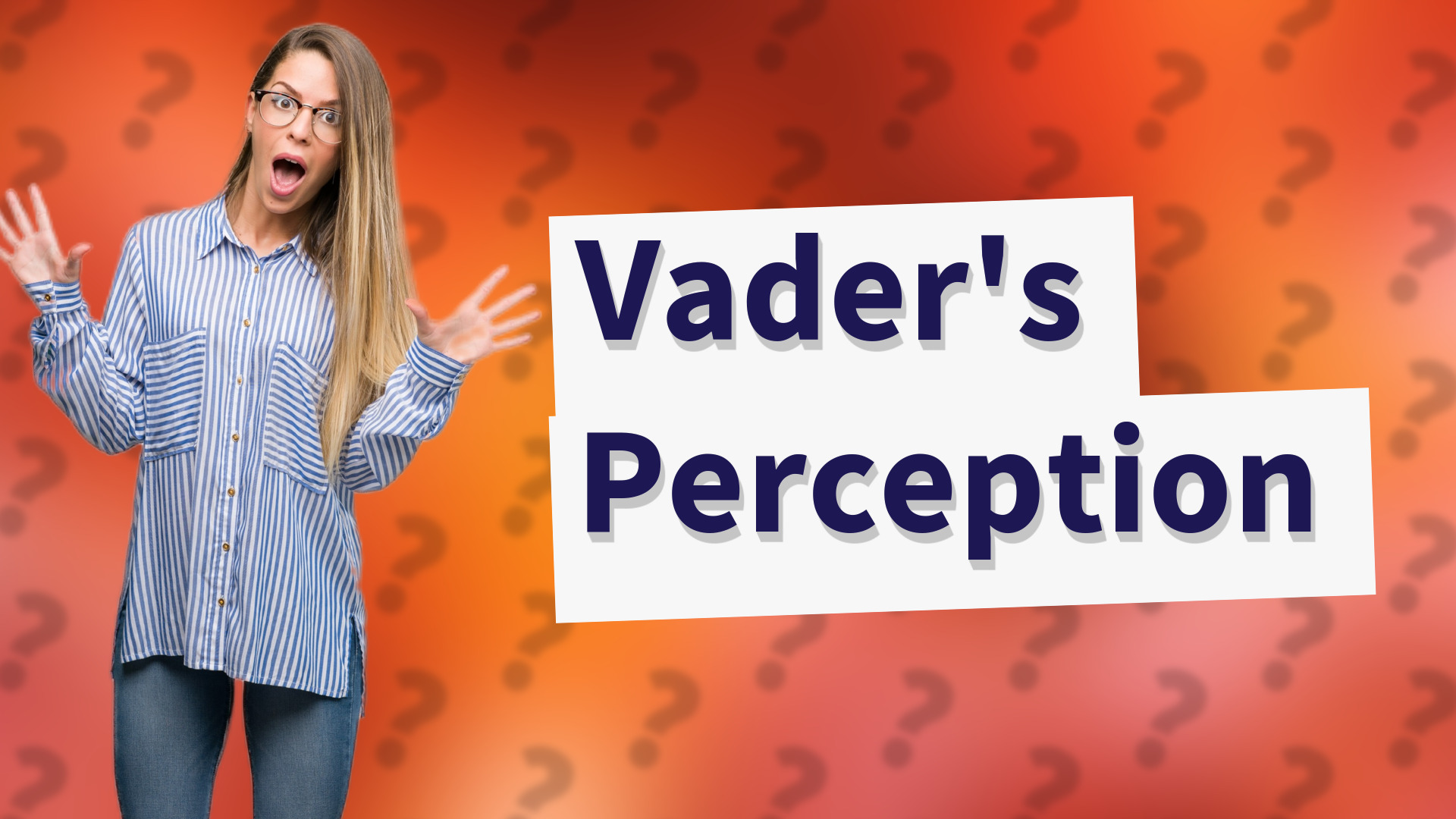 Vader's Perception
