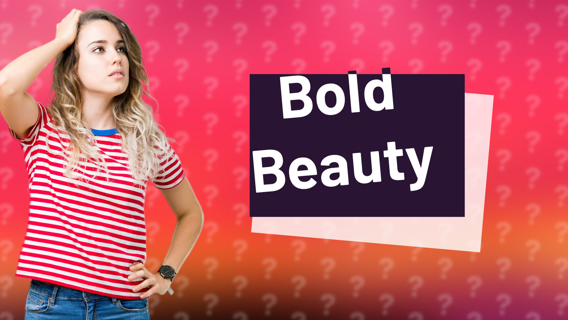 Bold Beauty