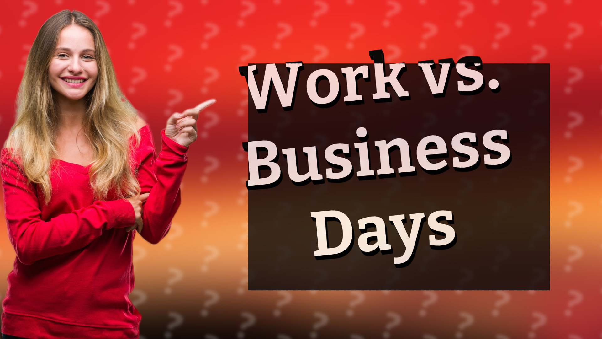 Work vs. Business Days