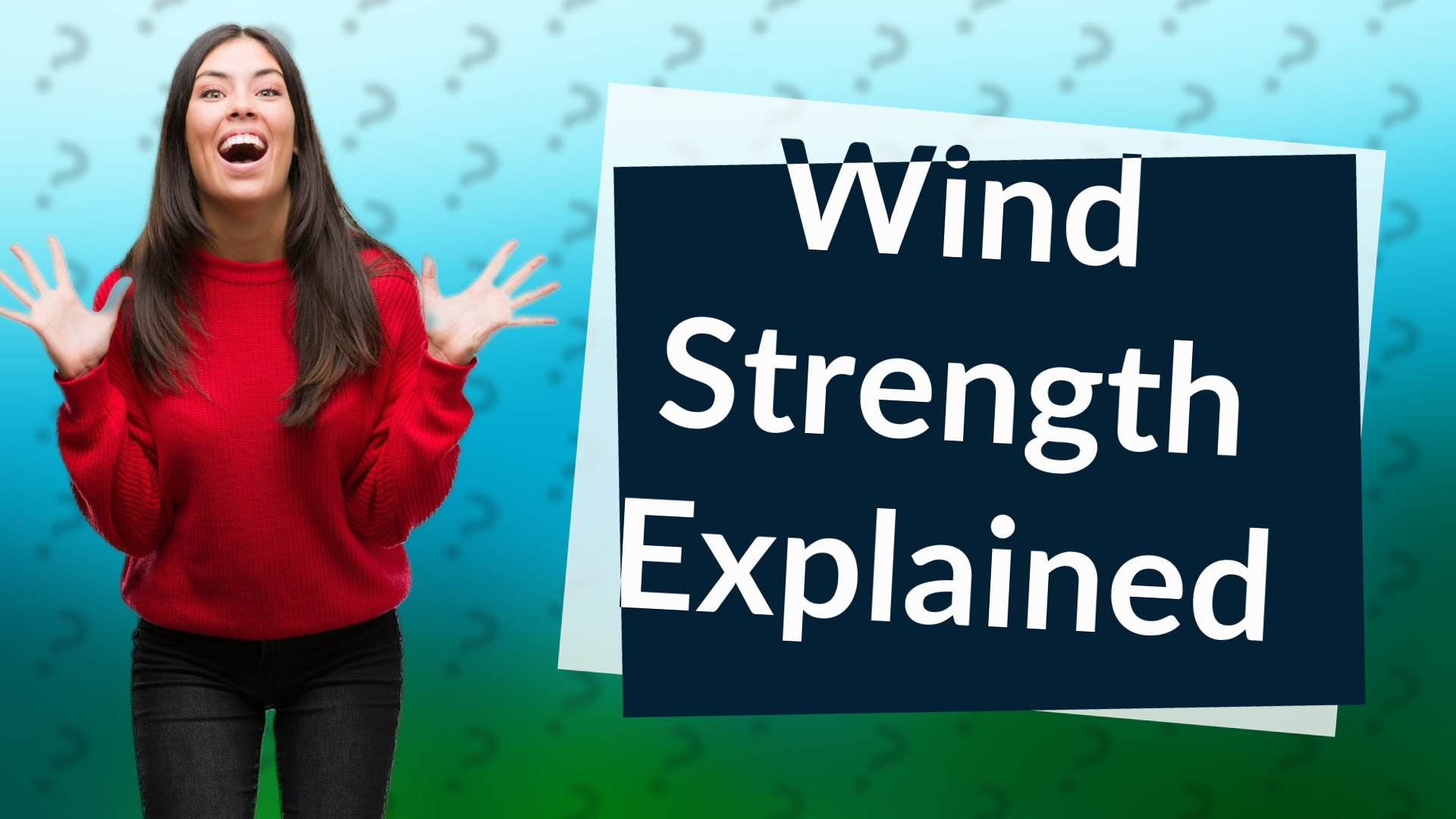 Wind Strength Explained