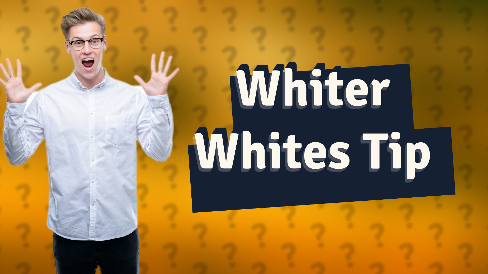 Whiter Whites Tip