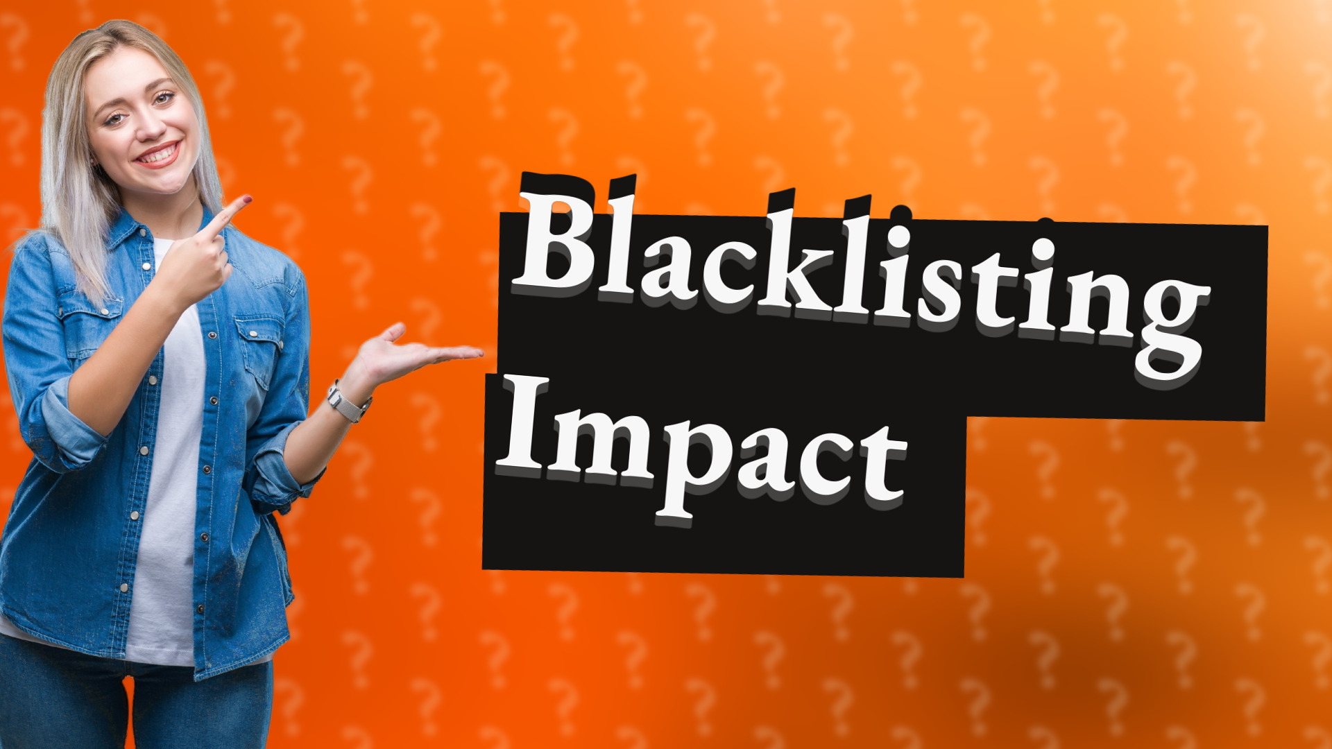 Blacklisting Impact