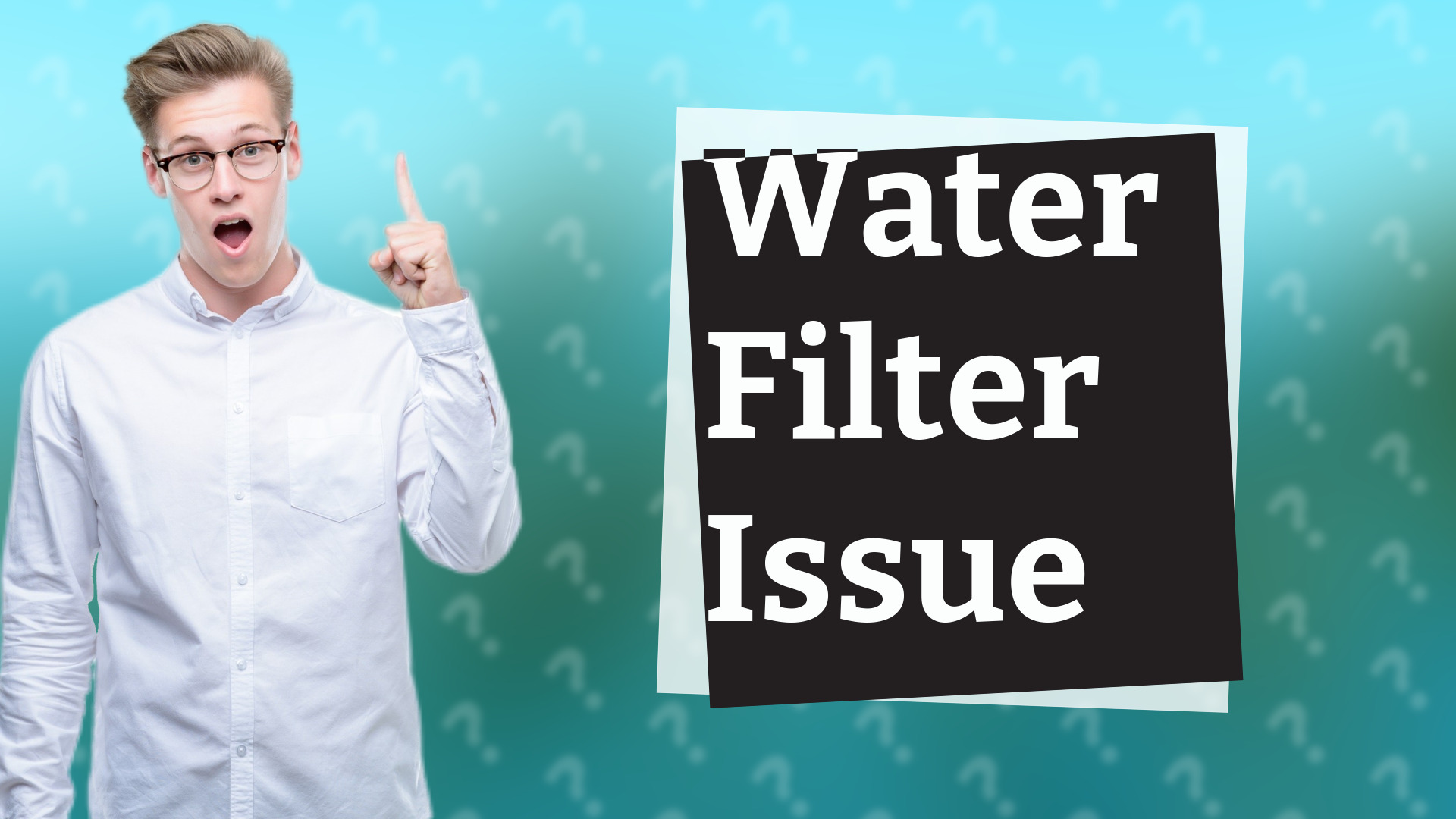 Water Filter Issue