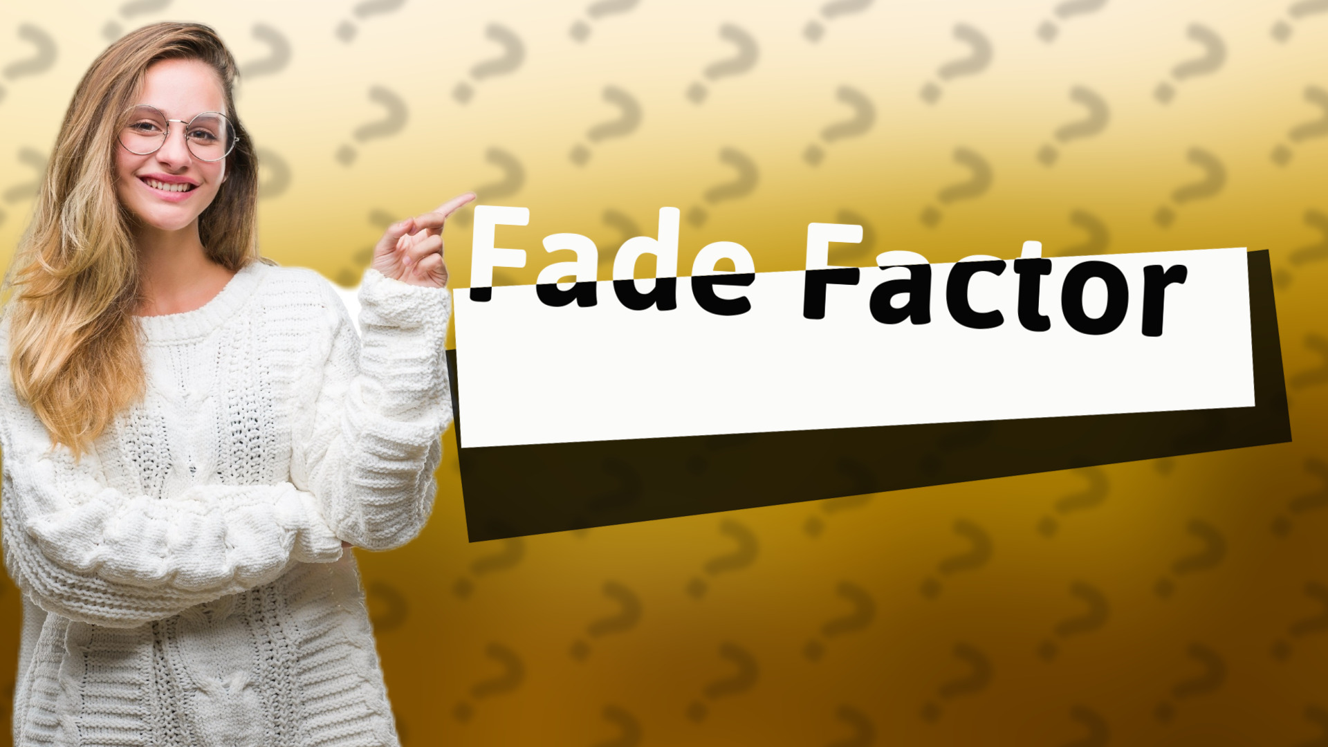 Fade Factor