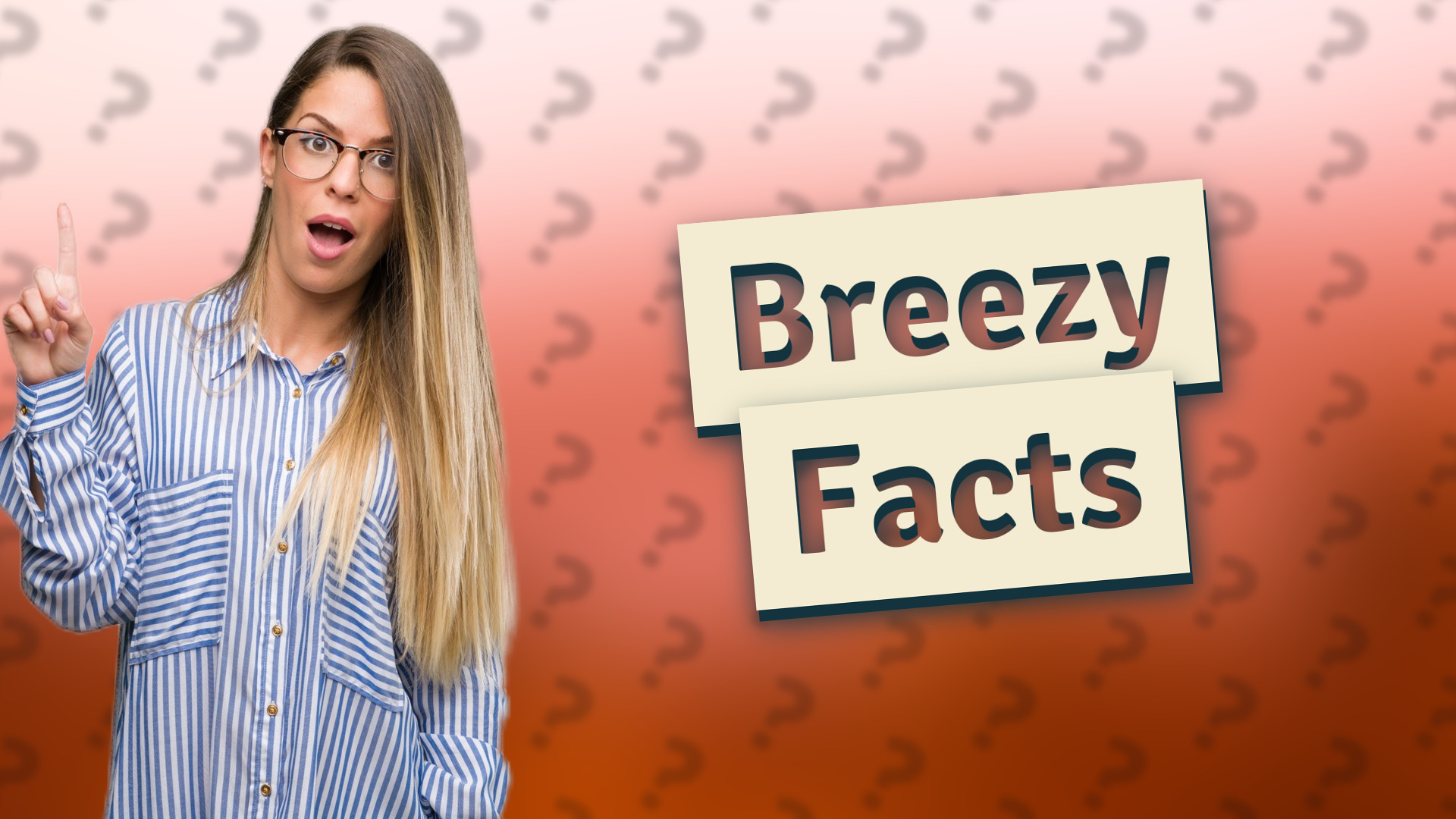 Breezy Facts